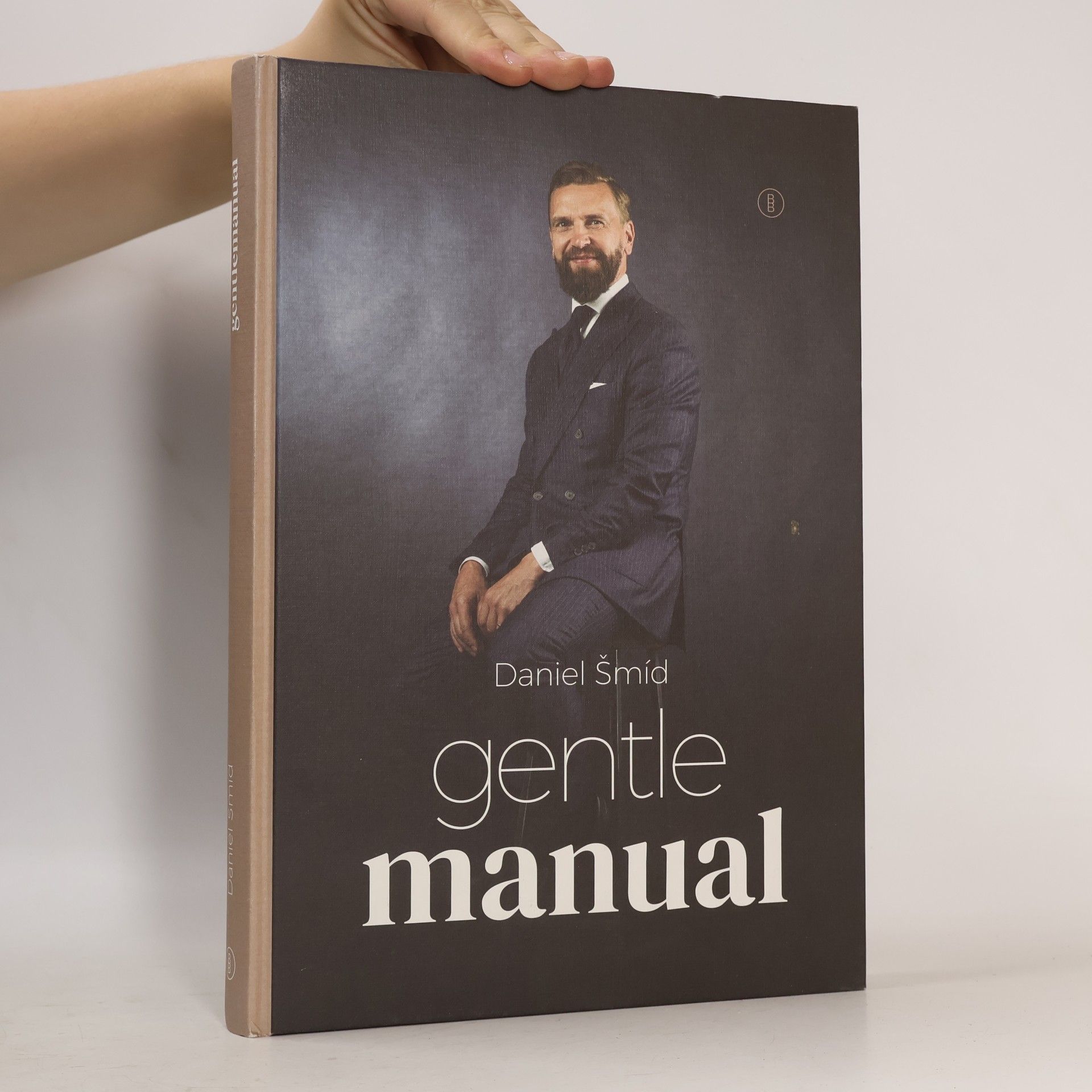 Daniel Šmíd Gentlemanual : jak získat více sebedůvěry, být úspěšnějším a lepším mužem