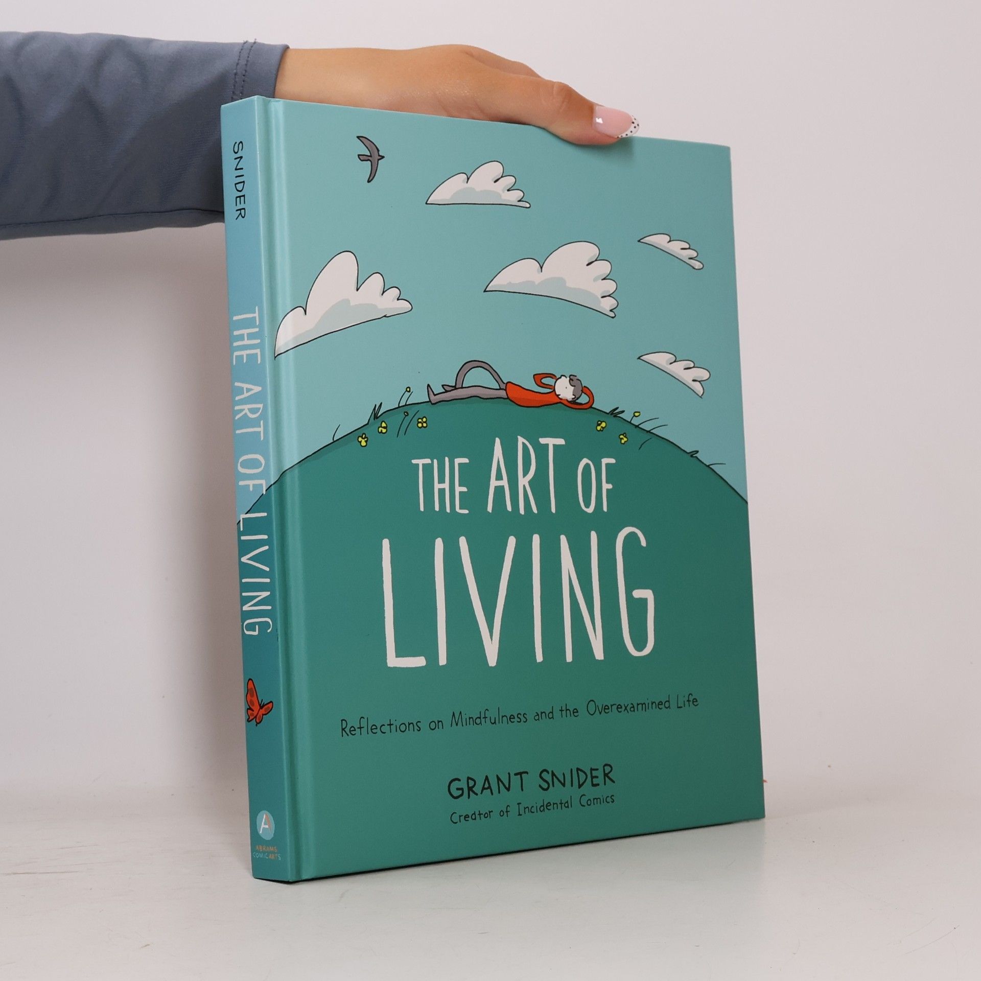 Grant Snider The Art of Living: Reflections on Mindfulness and the Overexamined Life