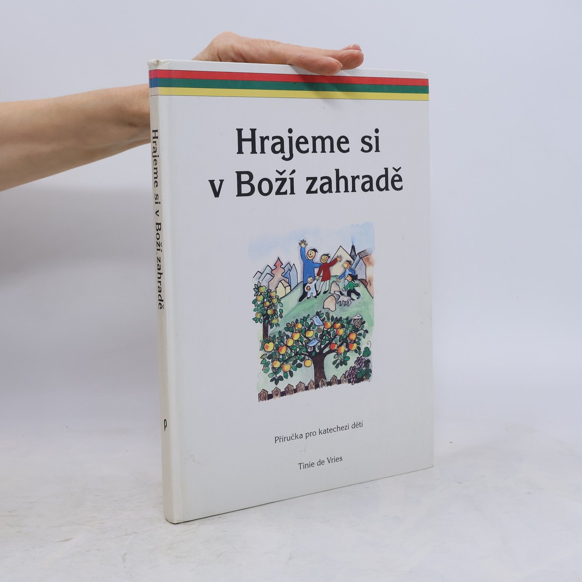 Jitka Hájková Hrajeme si v Boží zahradě : příručka pro katechezi dětí