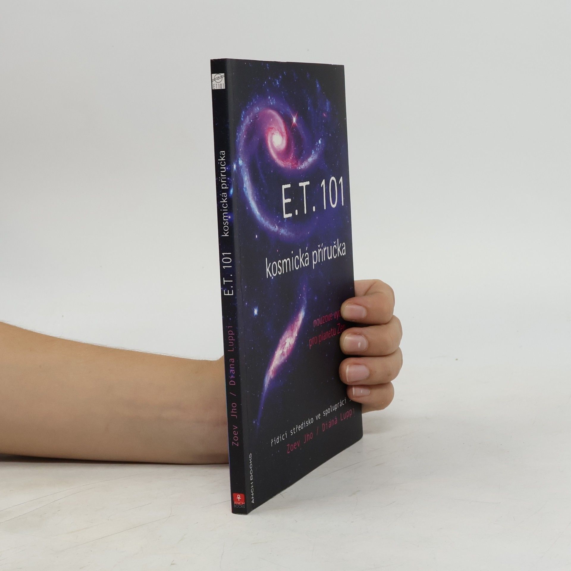 Zoev Jho E.T. 101 : kosmická příručka