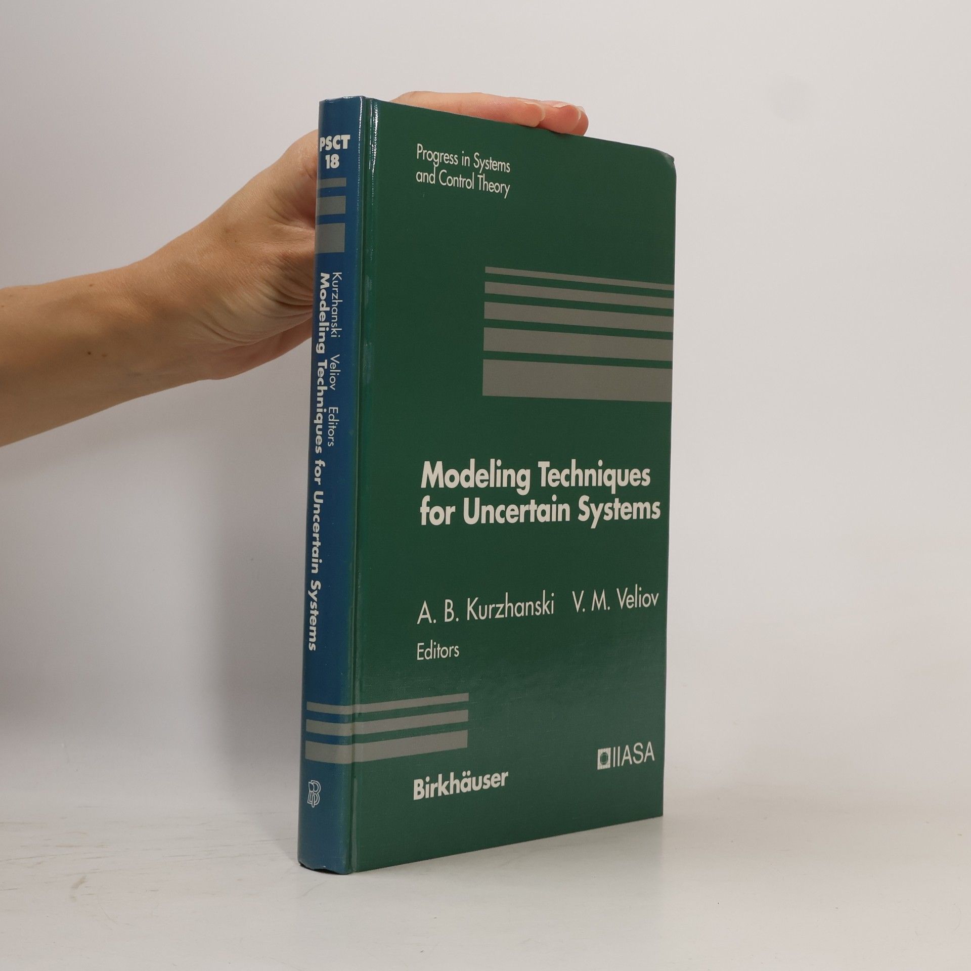 Vladimir M. Veliov Progress in Systems and Control Theory - 18: Modeling Techniques for Uncertain Systems