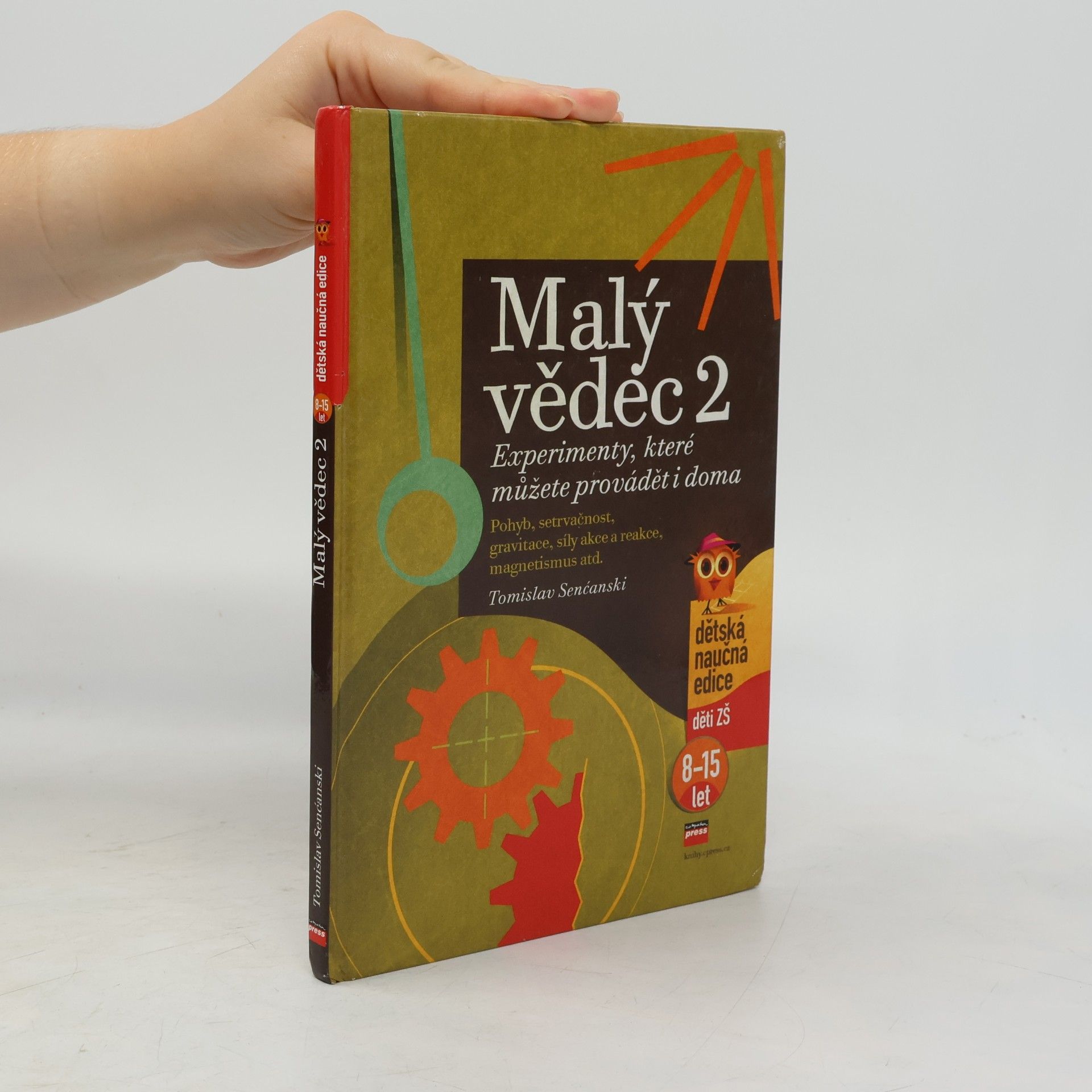 Tomislav Senćanski Malý vědec. Experimenty, které můžete provádět i doma. Díl 2.