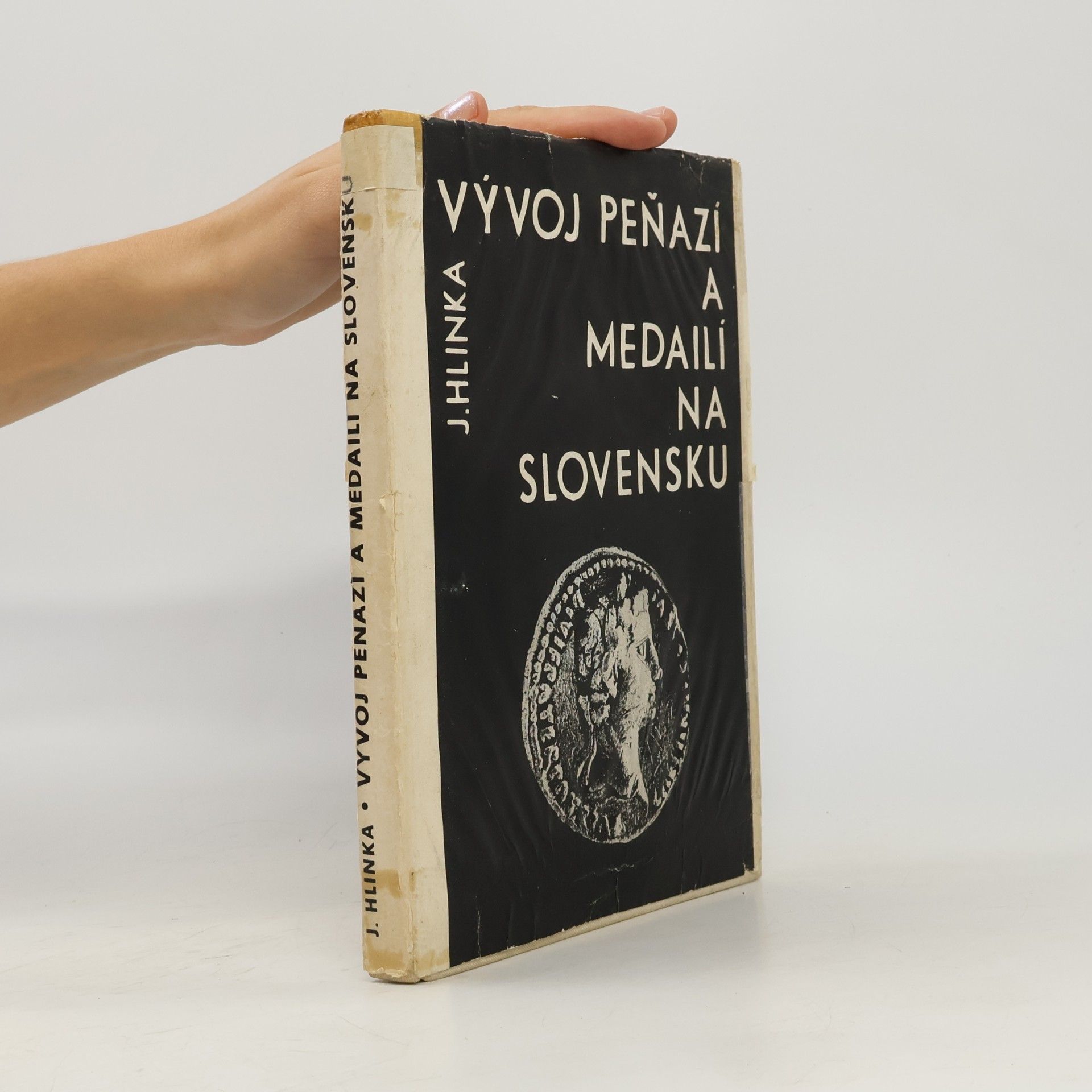 Jozef Hlinka Vývoj peňazí a medailí na Slovensku