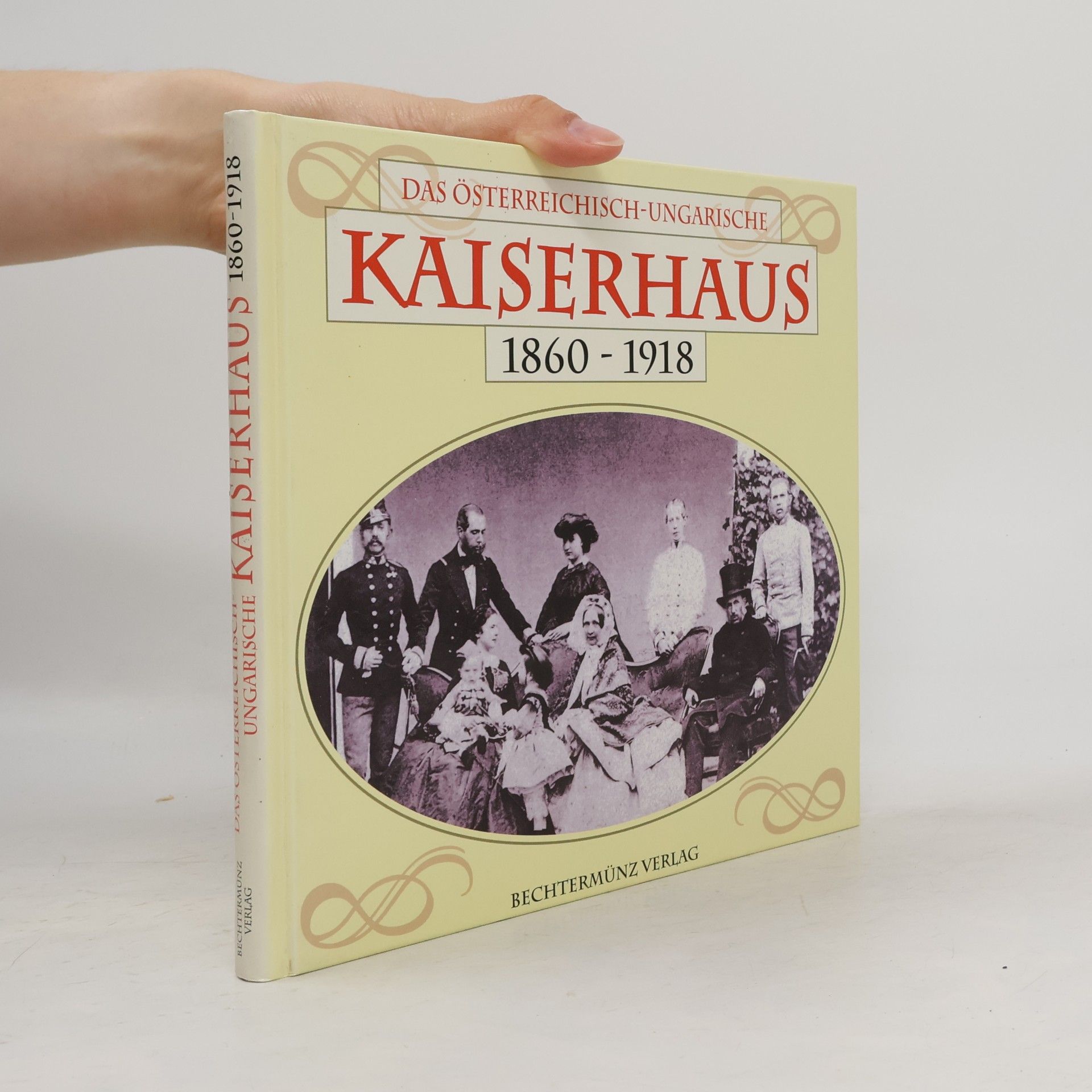 Auteurscollectief Das österreichisch-ungarische Kaiserhaus 1860 - 1918