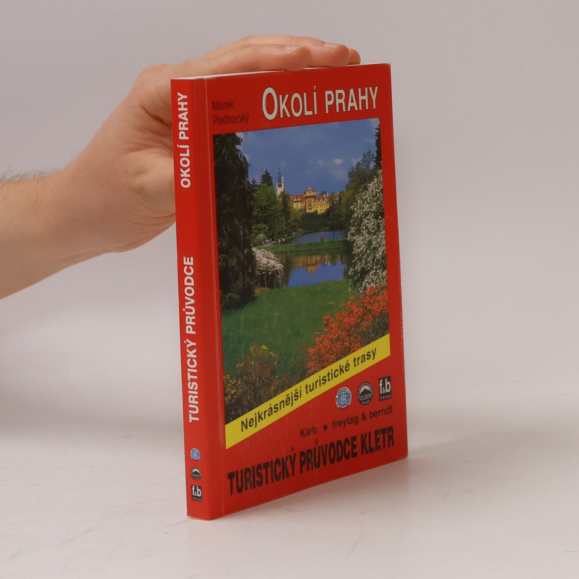 Marek Podhorský Okolí Prahy. 50 vybraných turistických tras