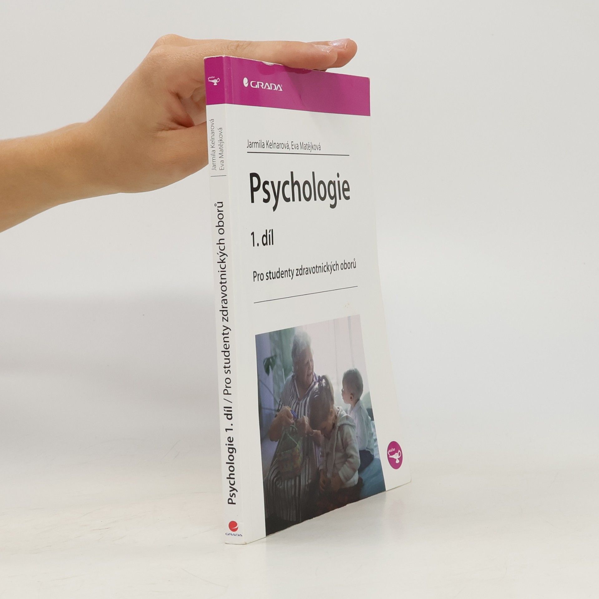 Jarmila Kelnarová Psychologie 1.díl. Pro studenty zdravotnických oborů