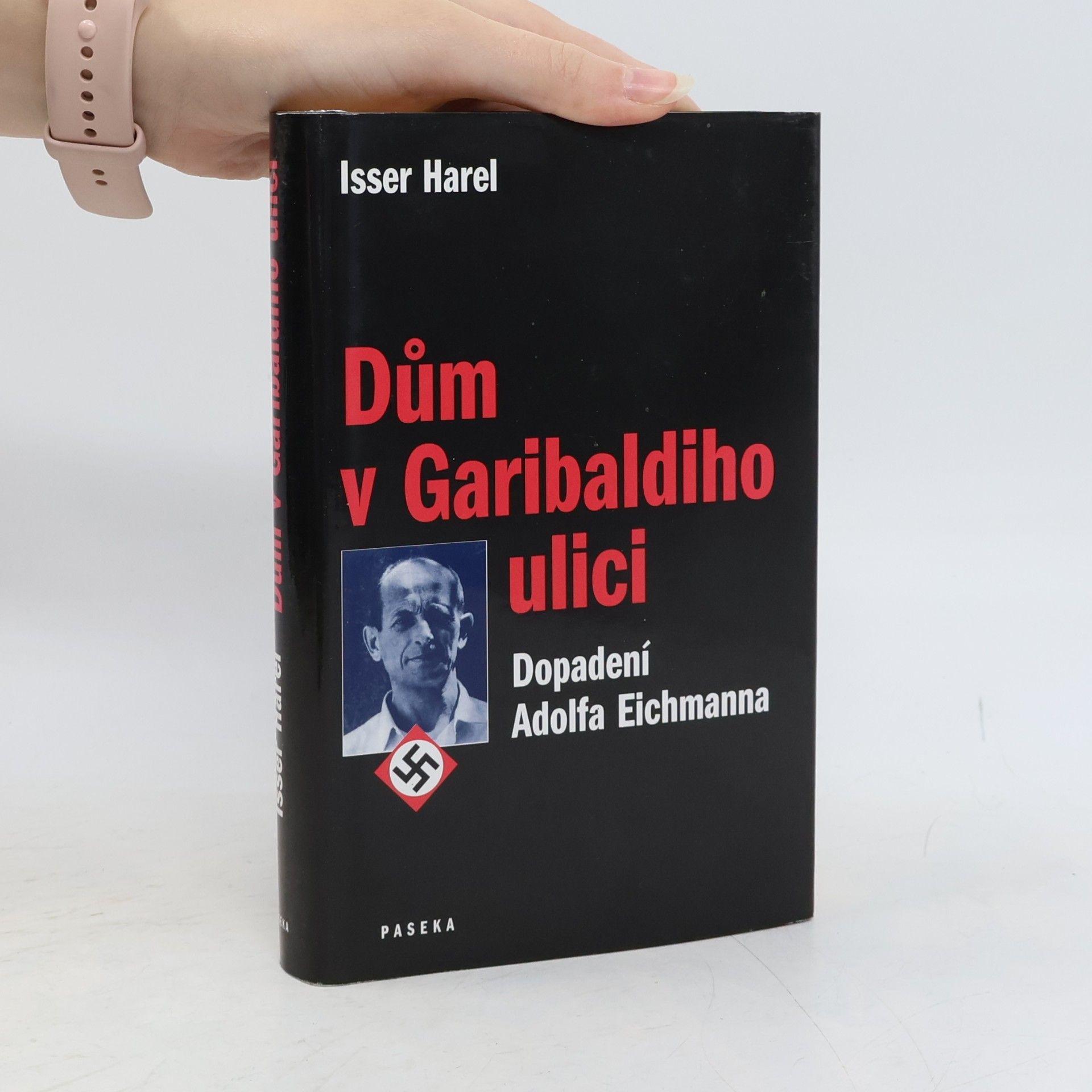 Isser Harel Dům v Garibaldiho ulici. Dopadení Adolfa Eichmanna