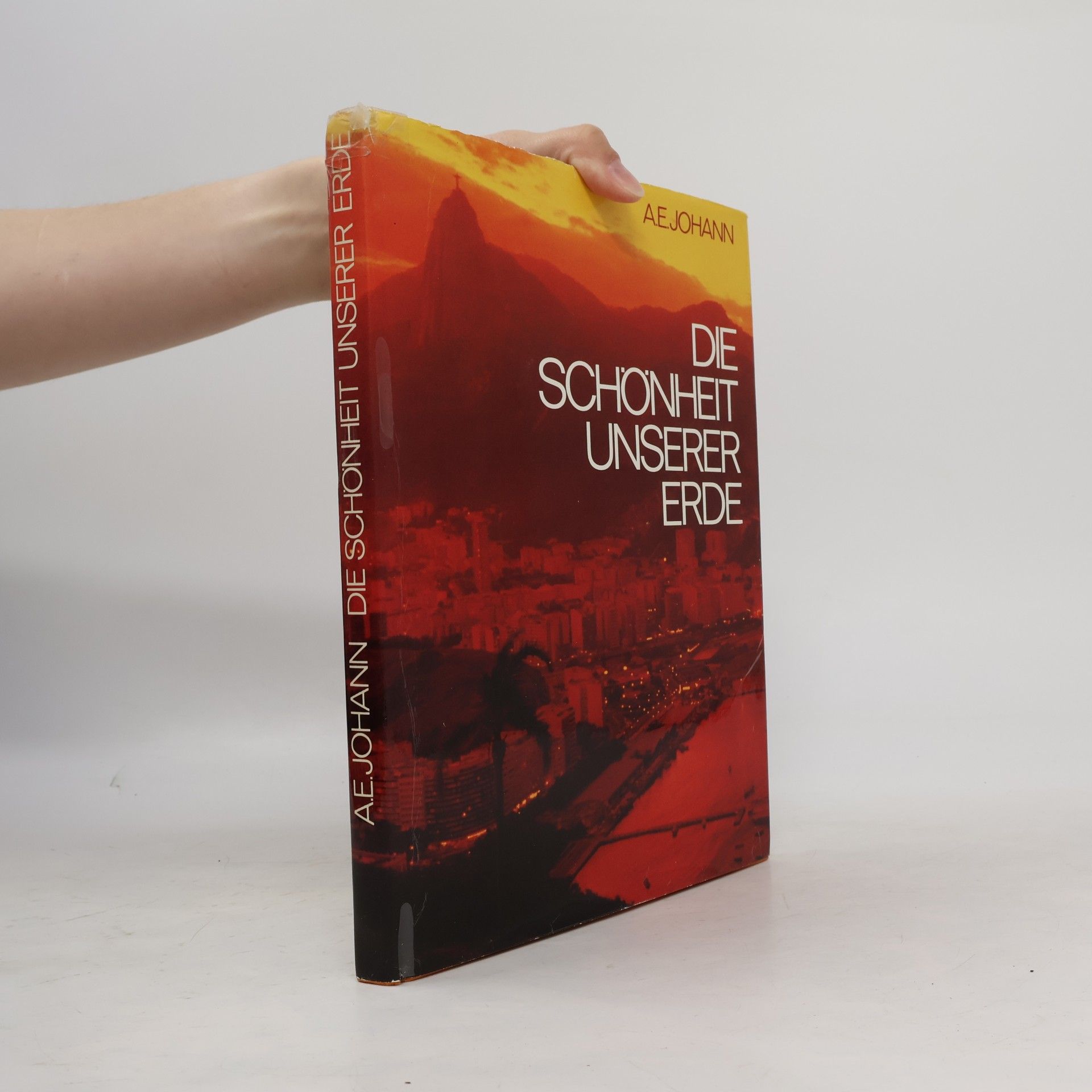 Alfred E. Johann Die Schönheit unserer Erde