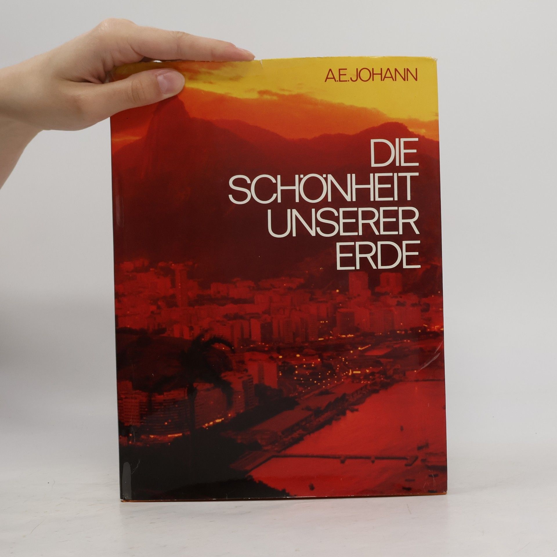 Alfred E. Johann Die Schönheit unserer Erde