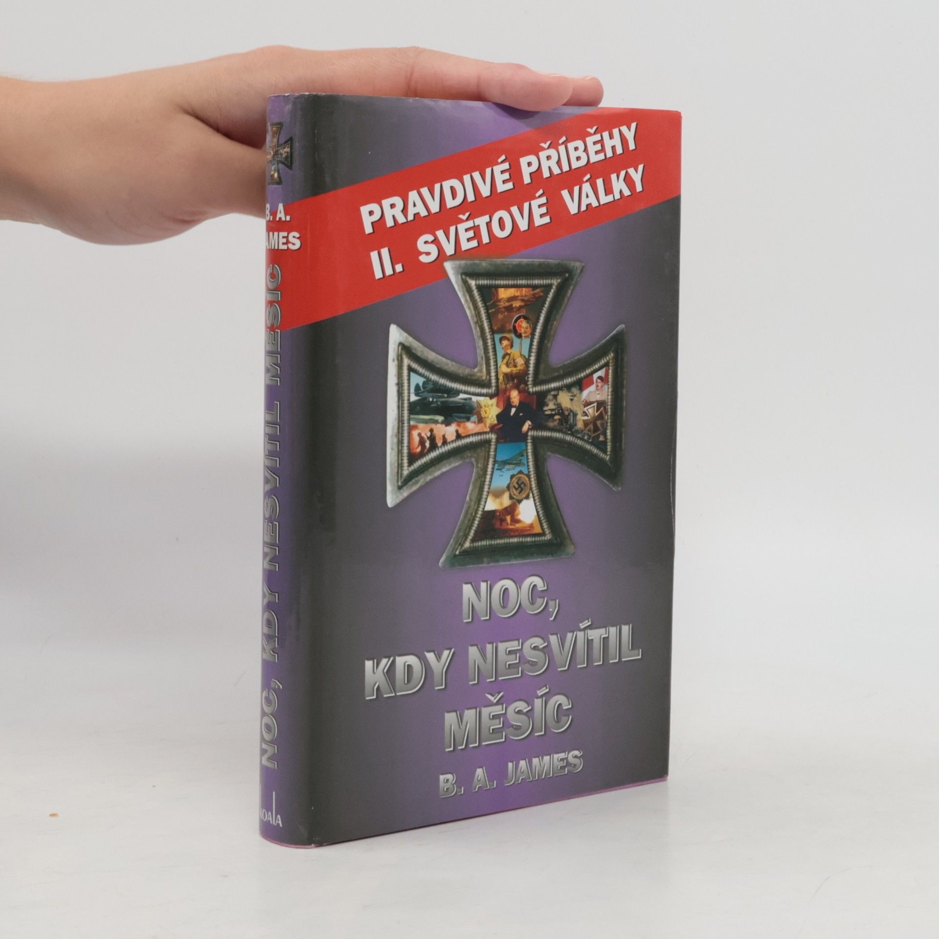 B. A. James Noc, kdy nesvítil měsíc : pravdivé příběhy II. světové války