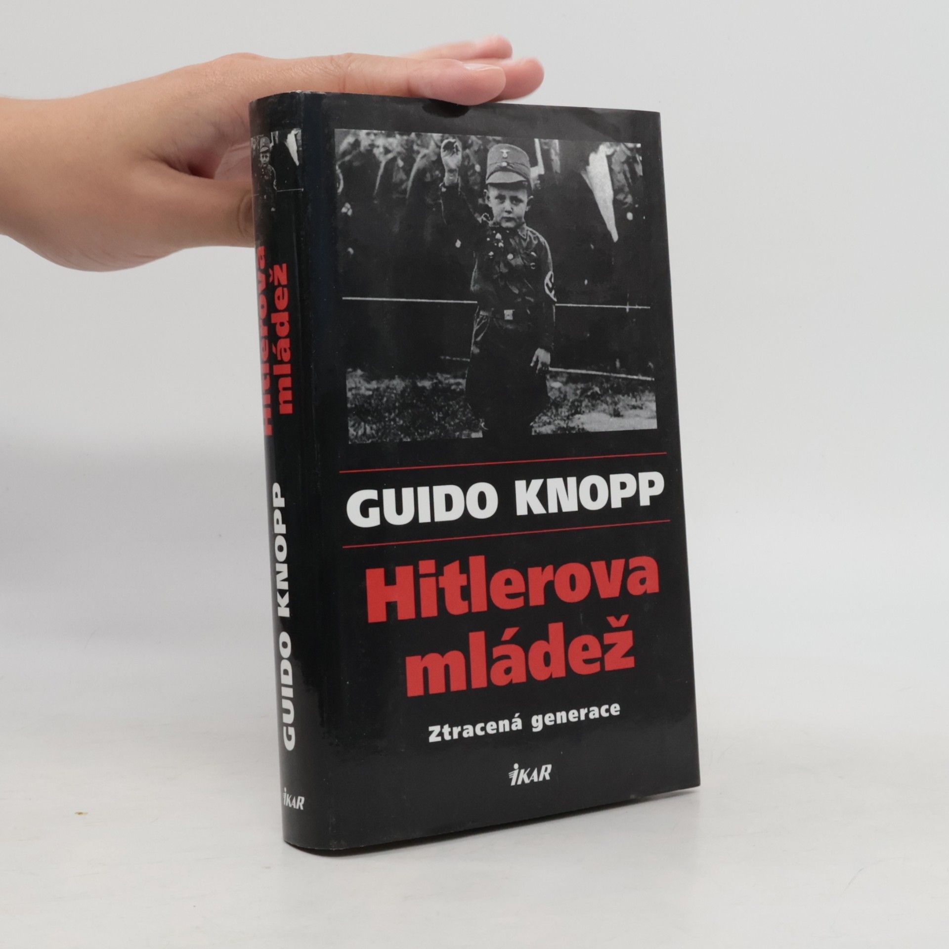 Guido Knopp Hitlerova mládež. Ztracená generace