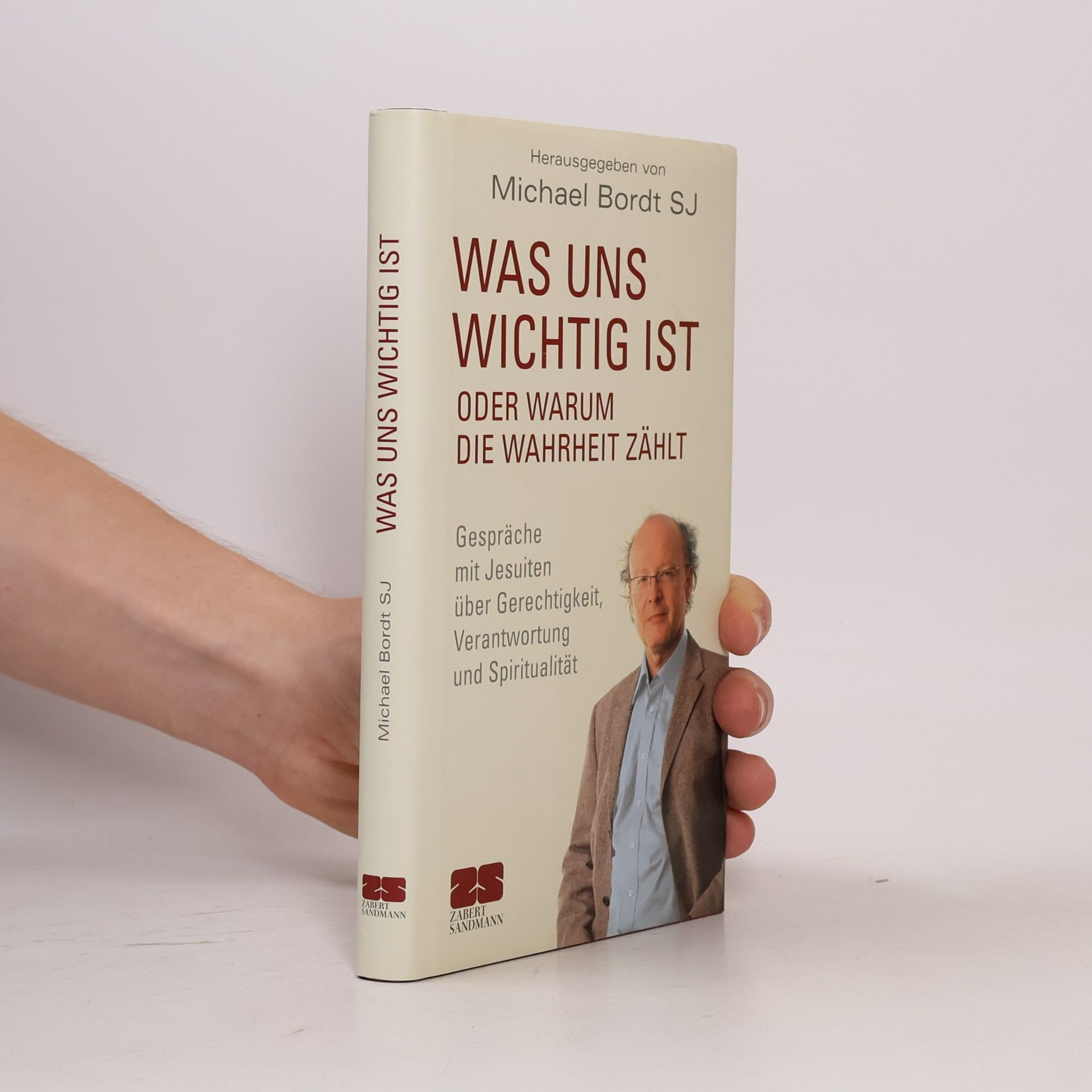 Michael Bordt Was uns wichtig ist. Oder warum die Wahrheit zählt
