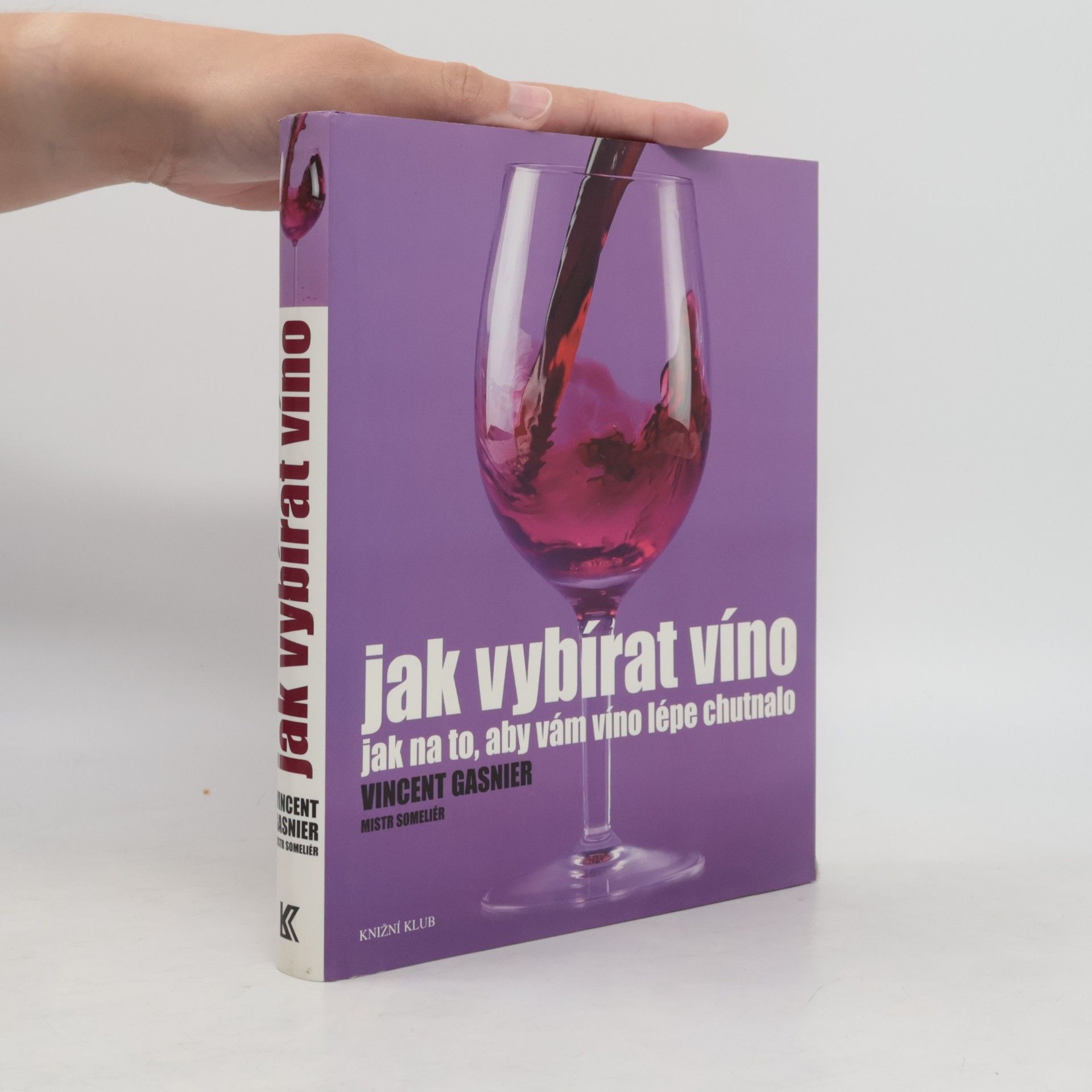 Jak vybírat víno. Jak na to, aby vám víno lépe chutnalo