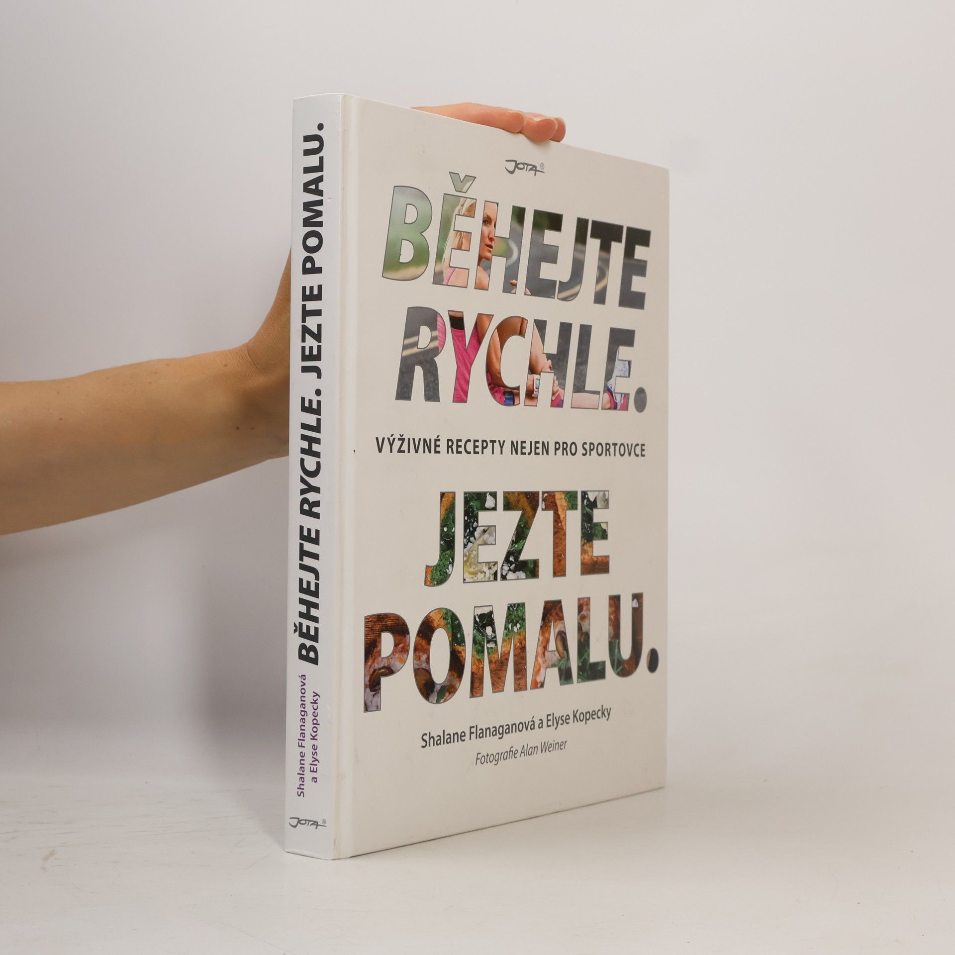 Shalane Flanagan Běhejte rychle, jezte pomalu : výživné recepty nejen pro sportovce