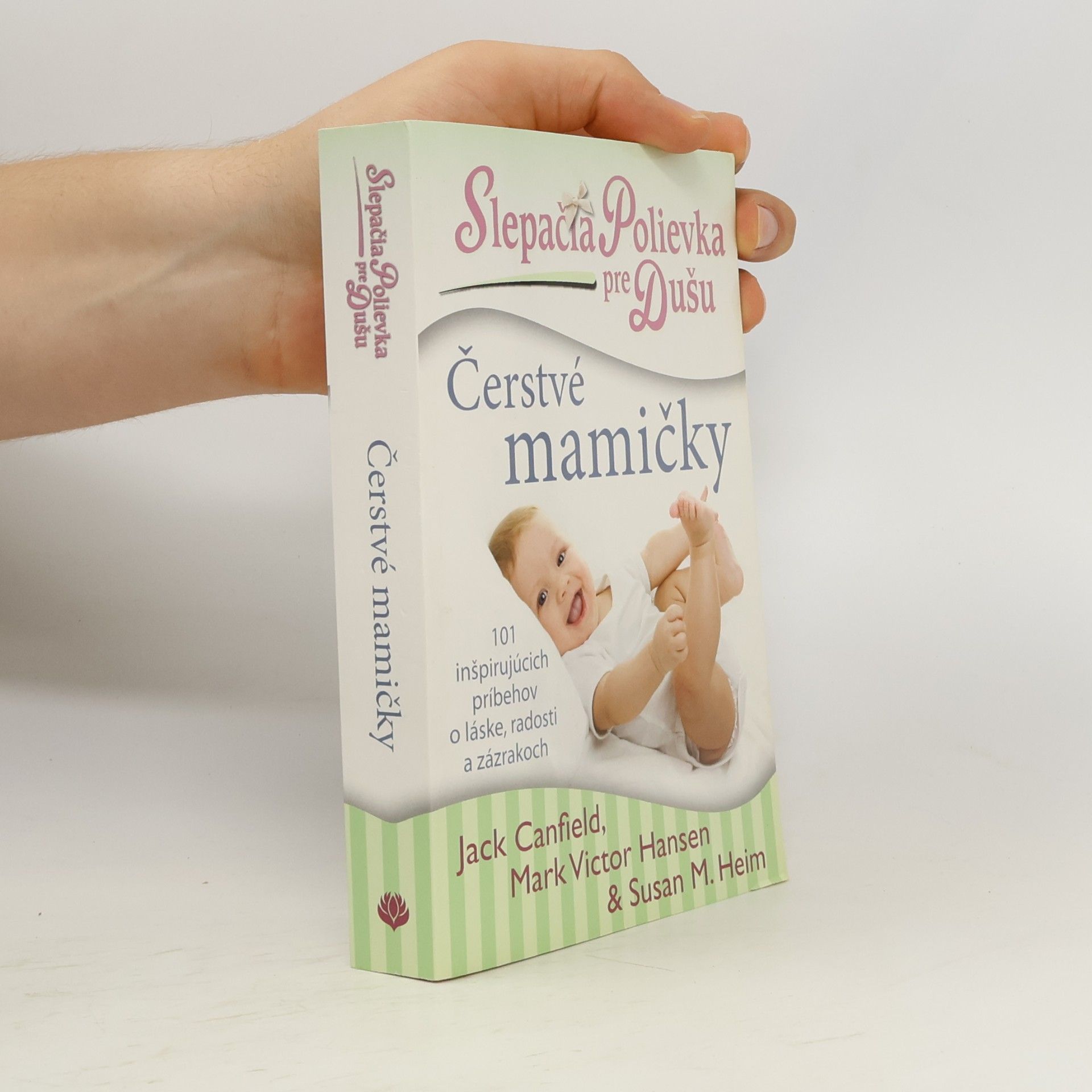 Jack Canfield Slepačia polievka pre dušu: Čerstvé mamičky