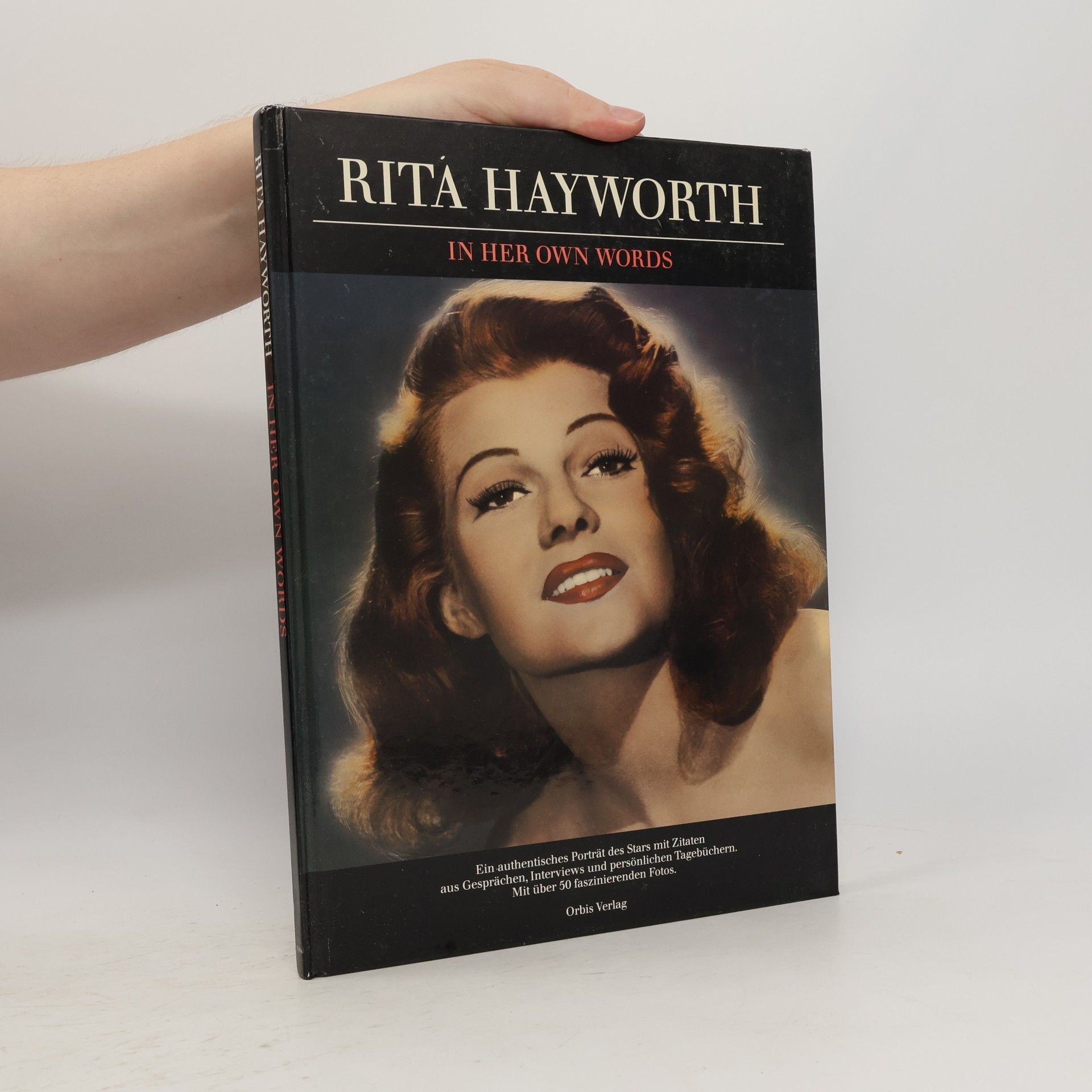 Rita Hayworth Rita Hayworth mit ihren eigenen Worten