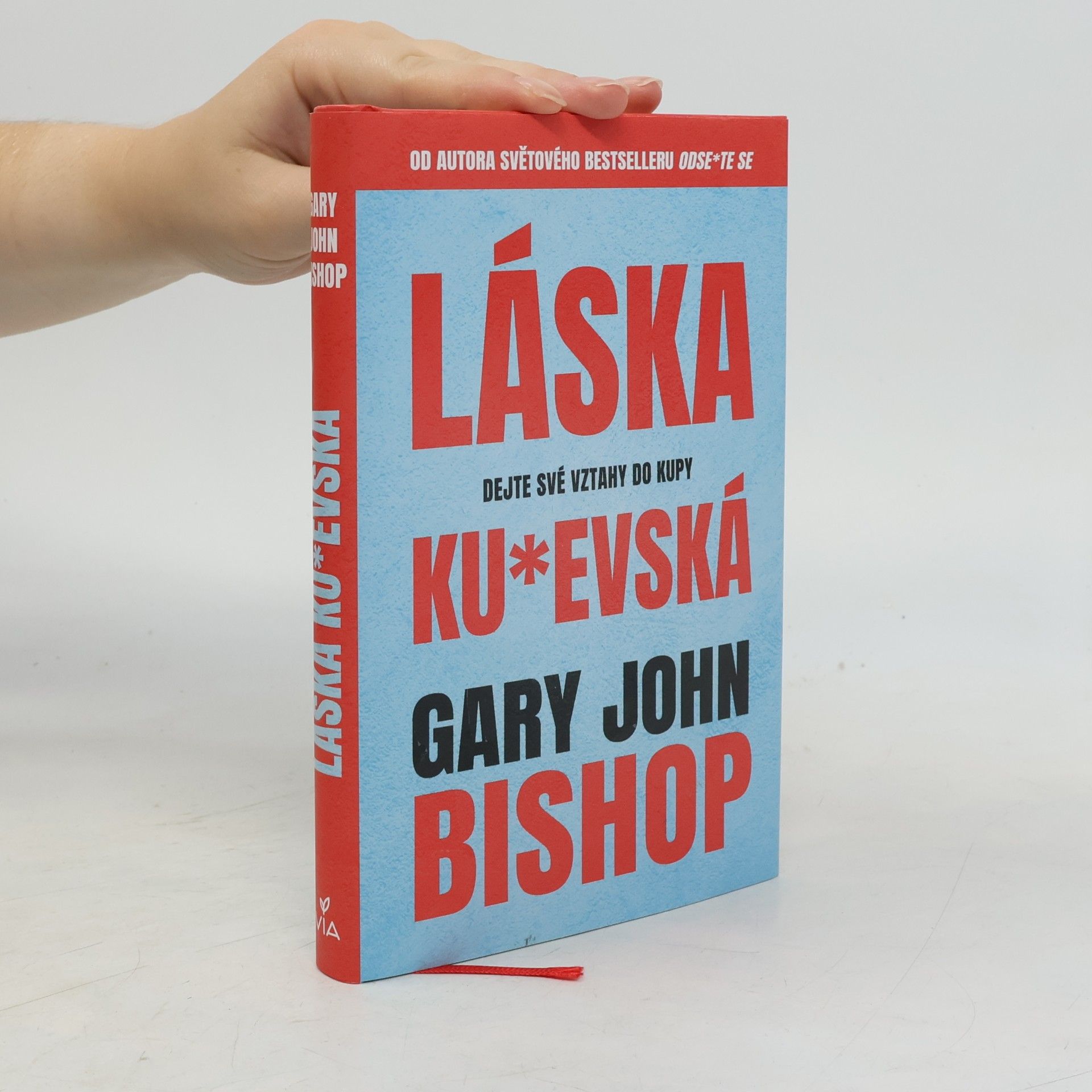 Gary John Bishop Láska ku*evská : dejte své vztahy do kupy