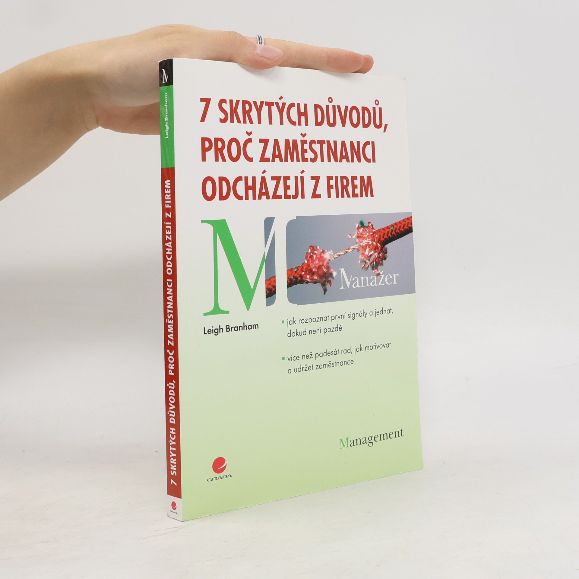 Leigh Branham 7 skrytých důvodů, proč zaměstnanci odcházejí z firem