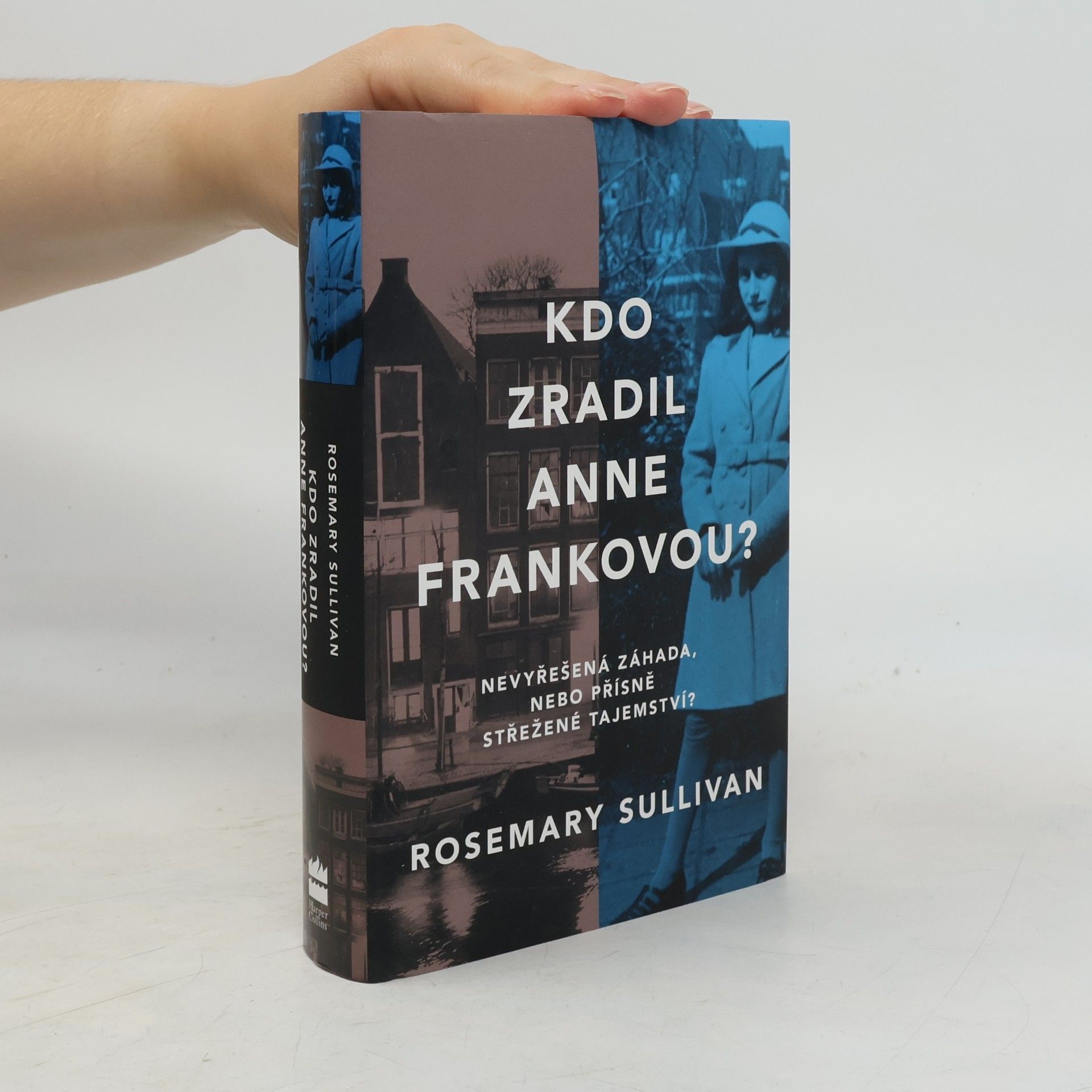 Rosemary Sullivan Kdo zradil Anne Frankovou?