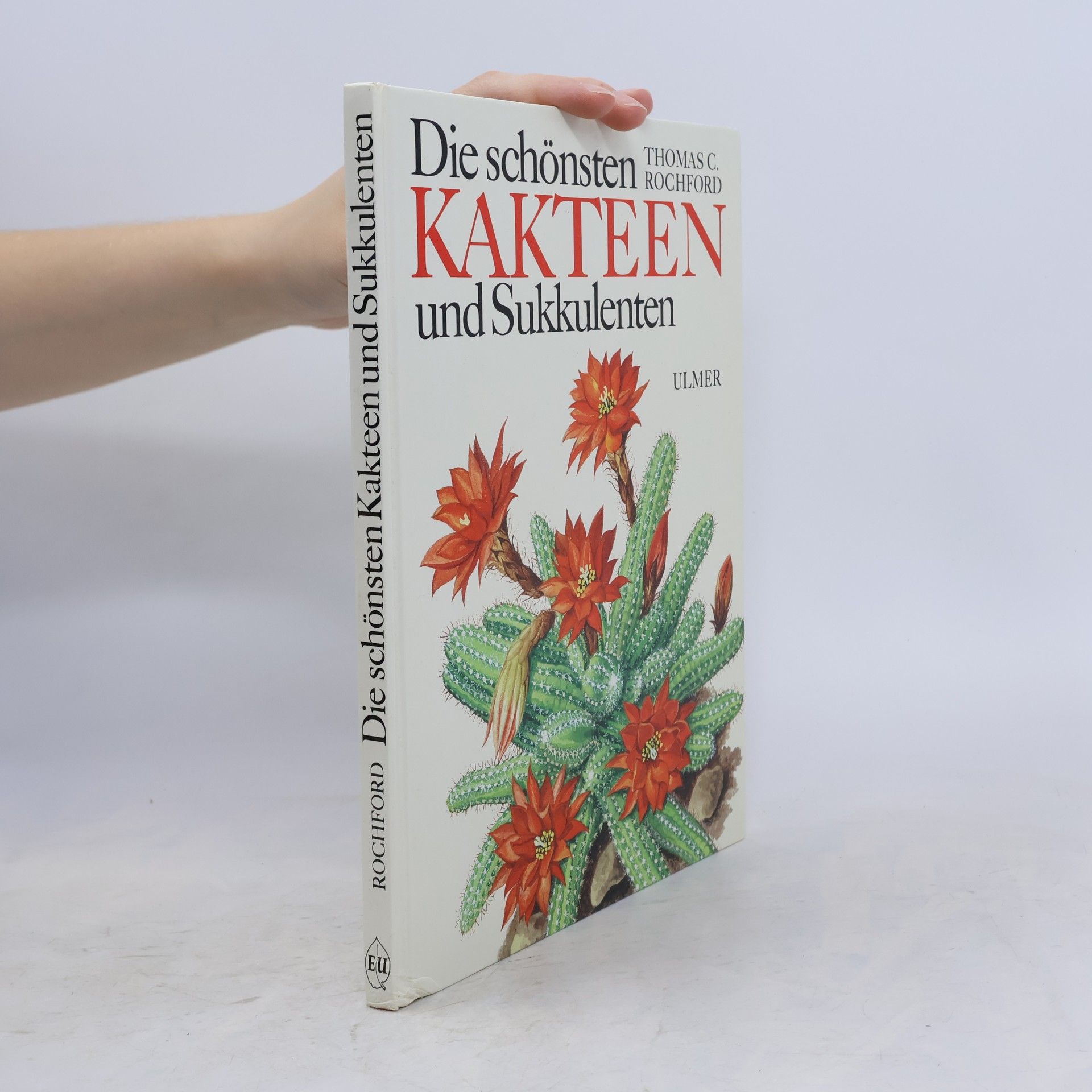 Thomas C. Rochford Die schönsten Kakteen und Sukkulenten