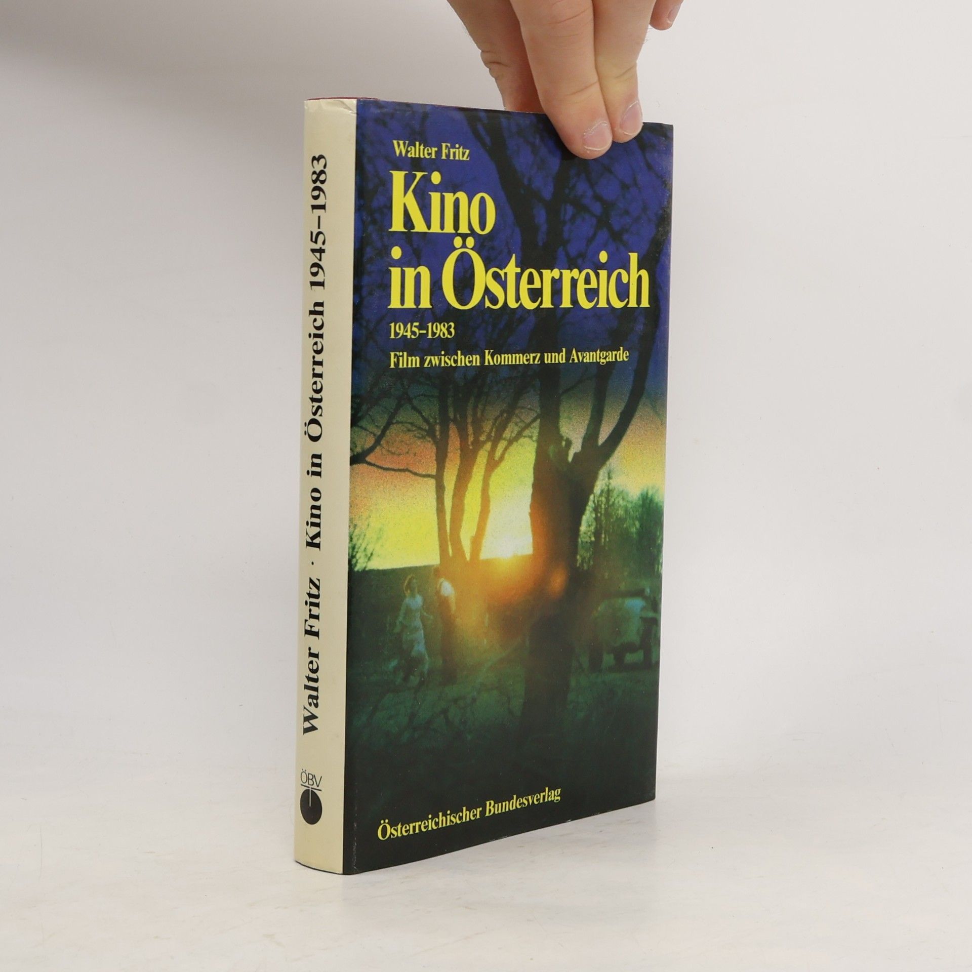 Walter Fritz Kino in Österreich : 1945-1983 : Film zwischen Kommerz und Avantgarde
