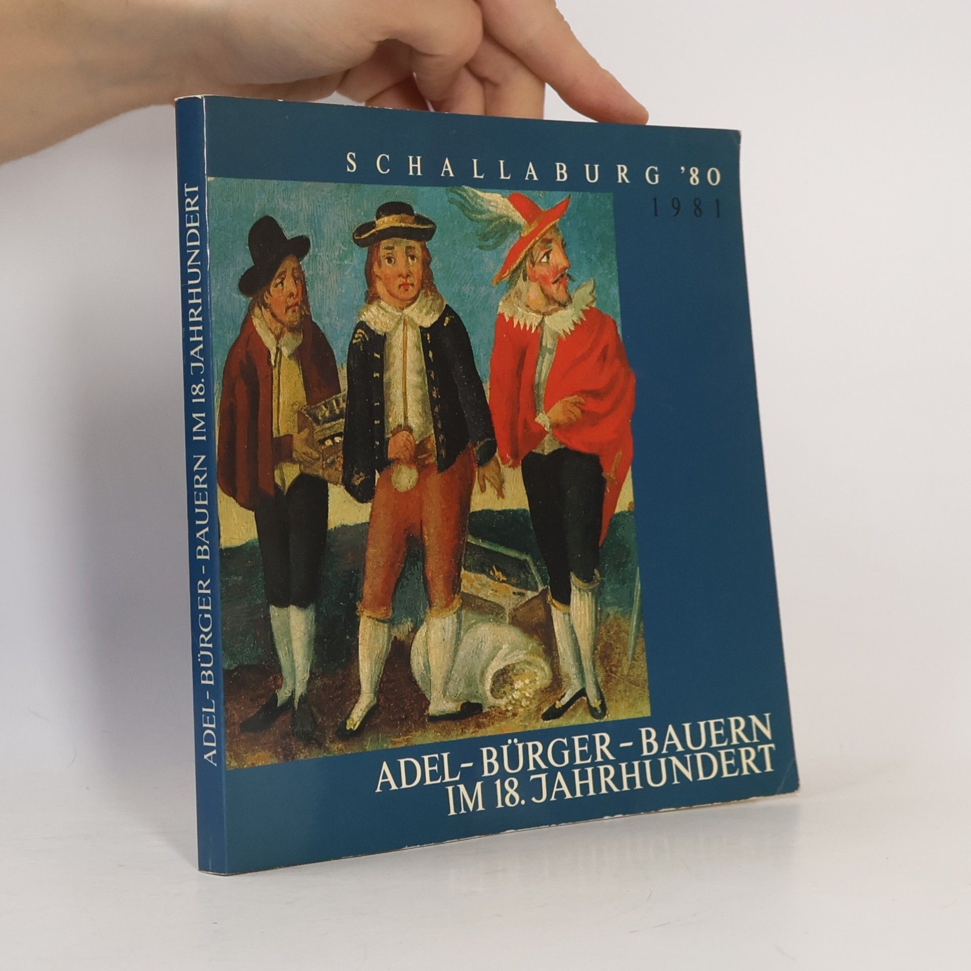 Kolektiv autorů Adel - Bürger - Bauern im 18. Jahrhundert. Schallaburg '80