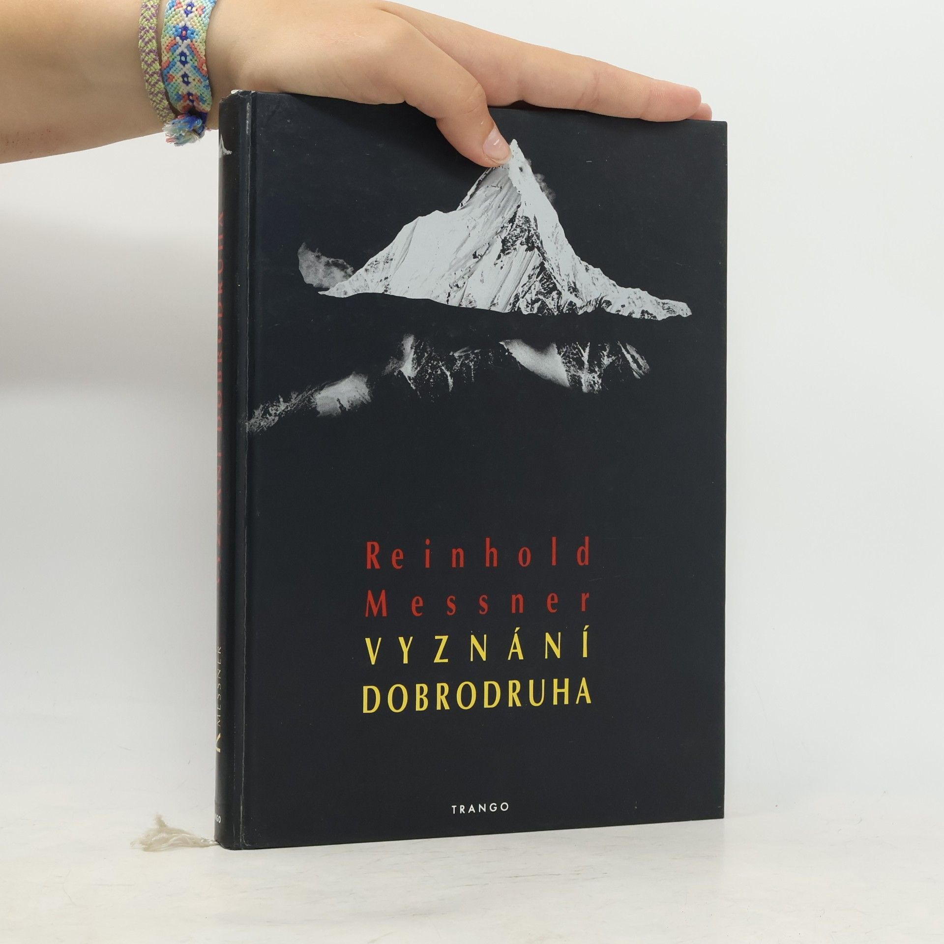 Reinhold Messner Vyznání dobrodruha