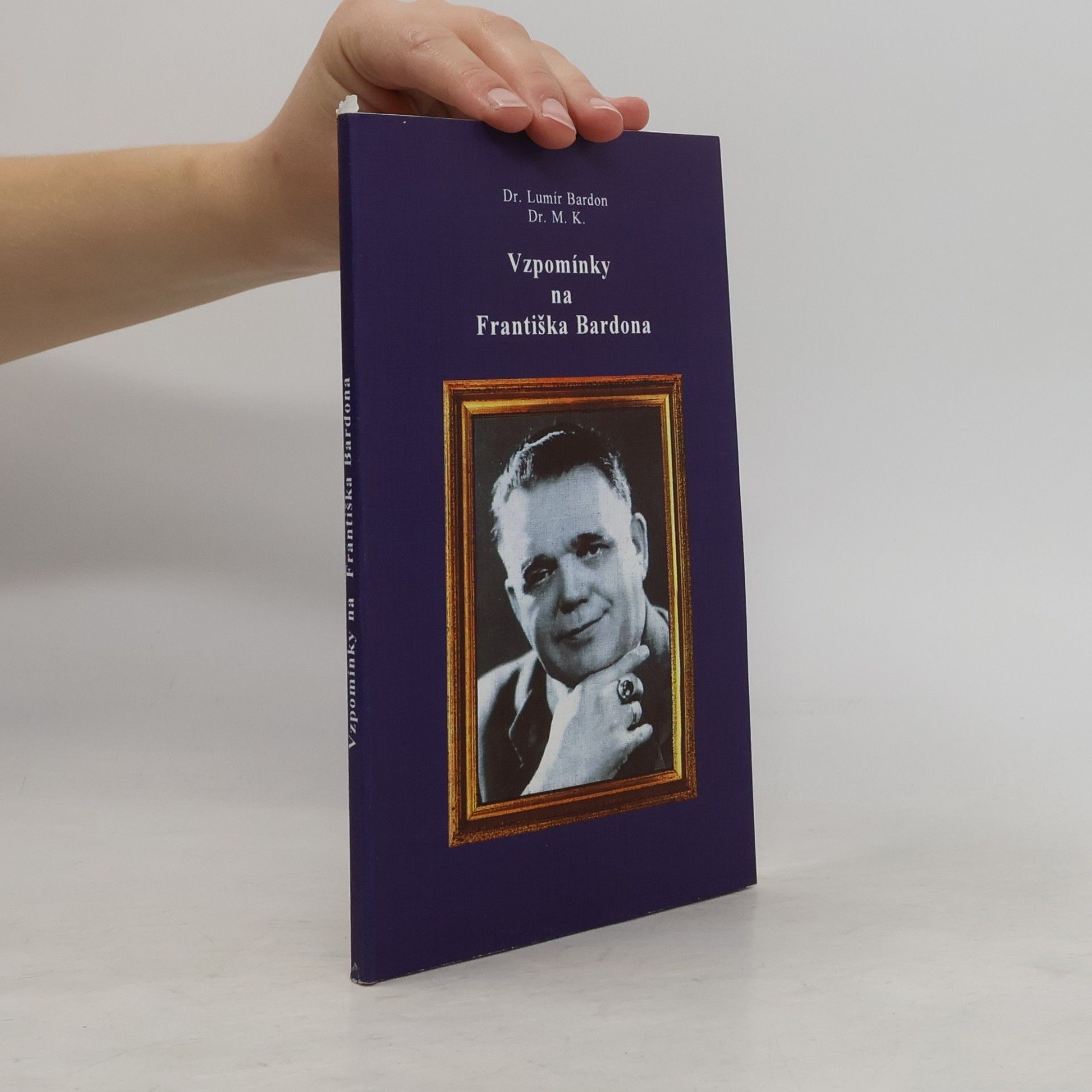 Lumír Bardon Vzpomínky na Františka Bardona