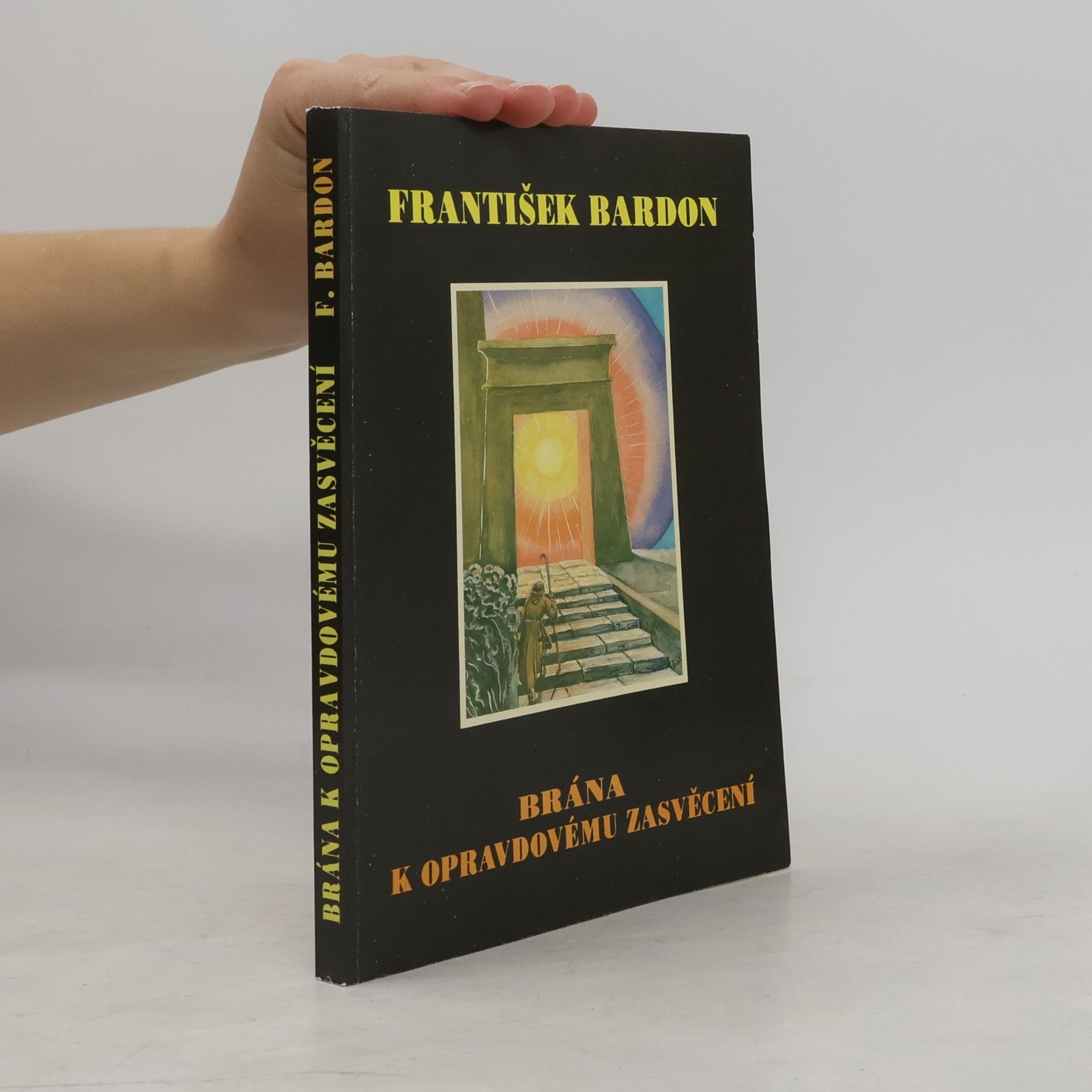 František Bardon Brána k opravdovému zasvěcení
