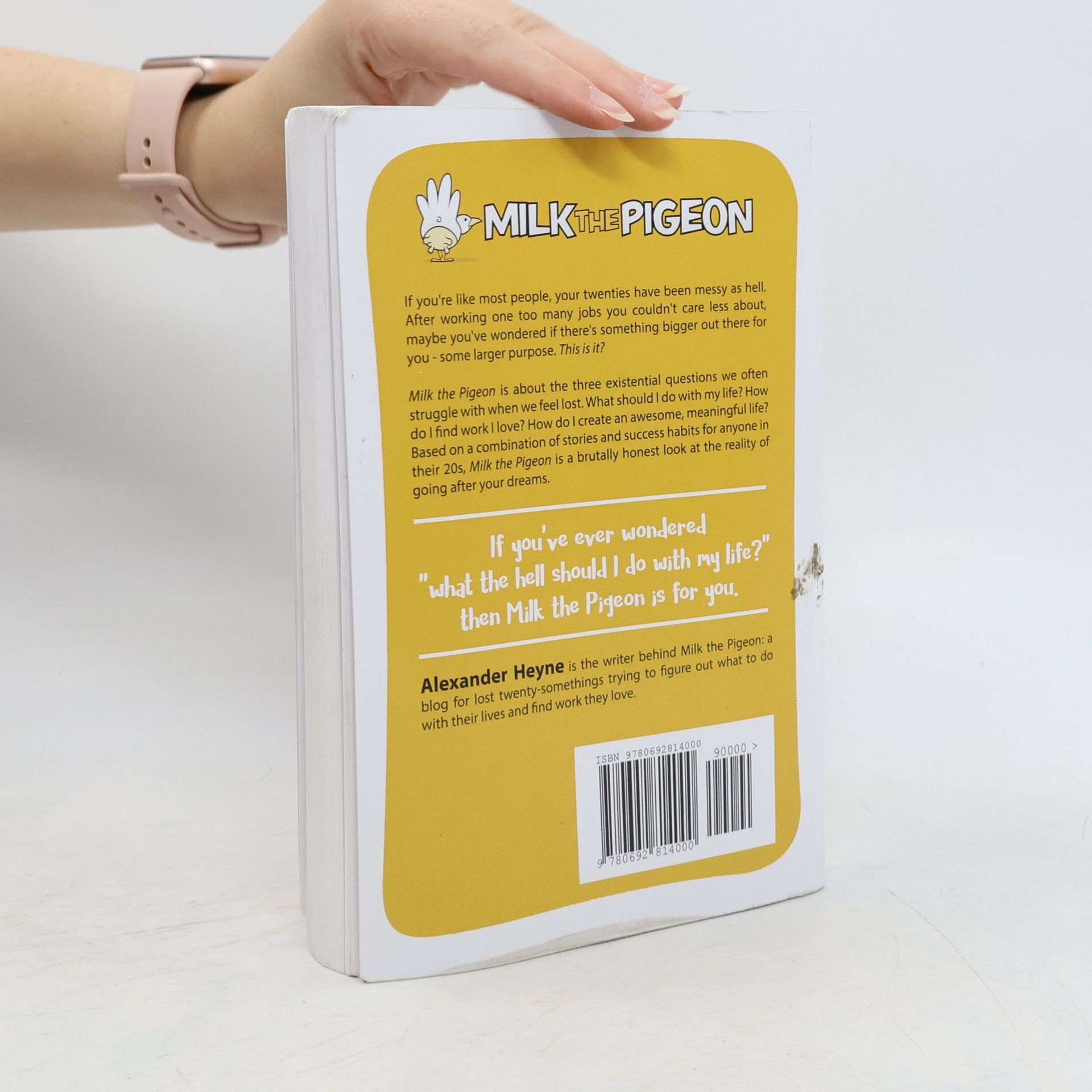 Alexander Heyne Milk the Pigeon: A Field Guide for Anyone Lost in Their 20s