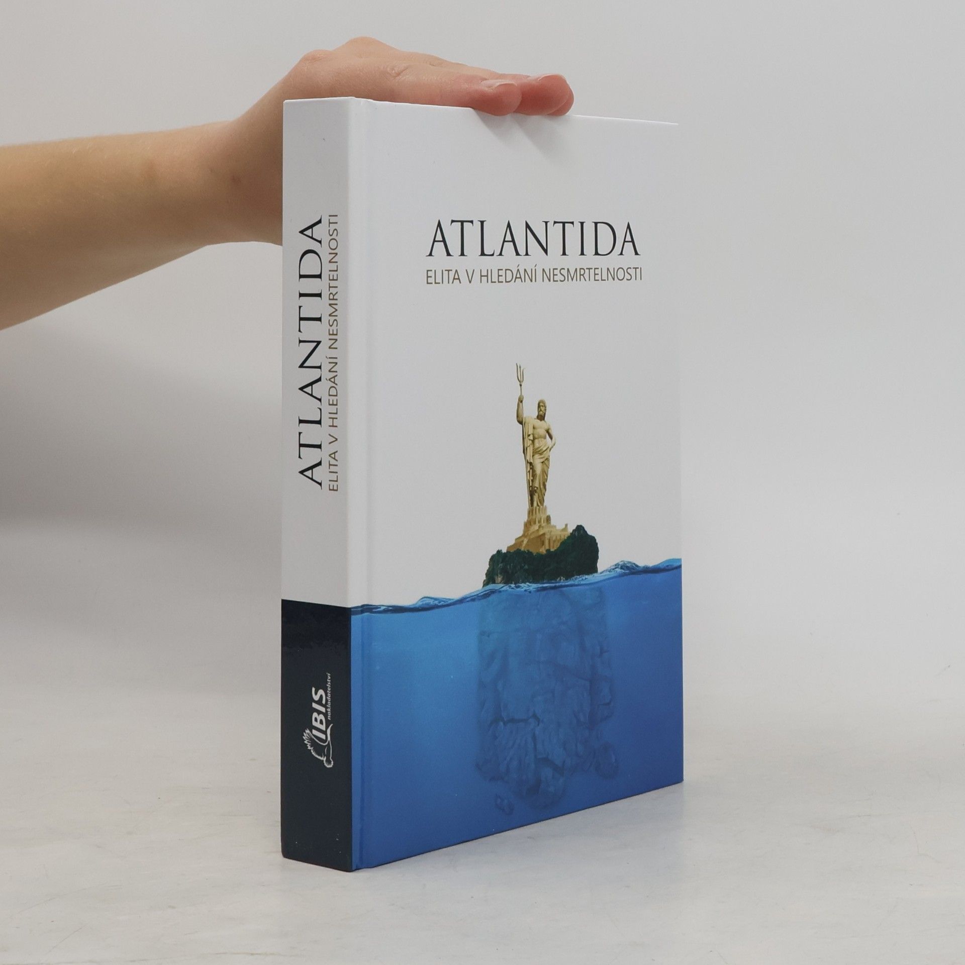 Kolektív autorov Atlantida: elita v hledání nesmrtelnosti