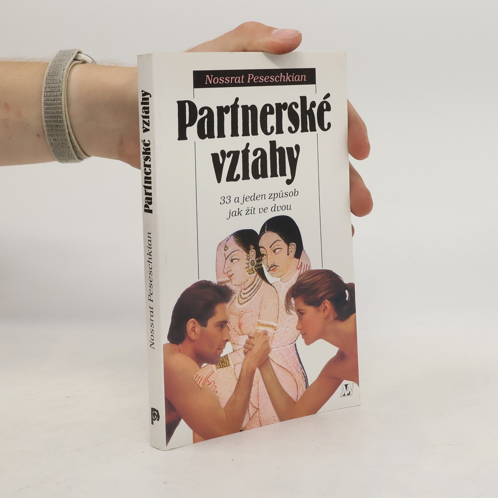 Nossrat Peseschkian Partnerské vztahy : 33 a jeden způsob jak žít ve dvou