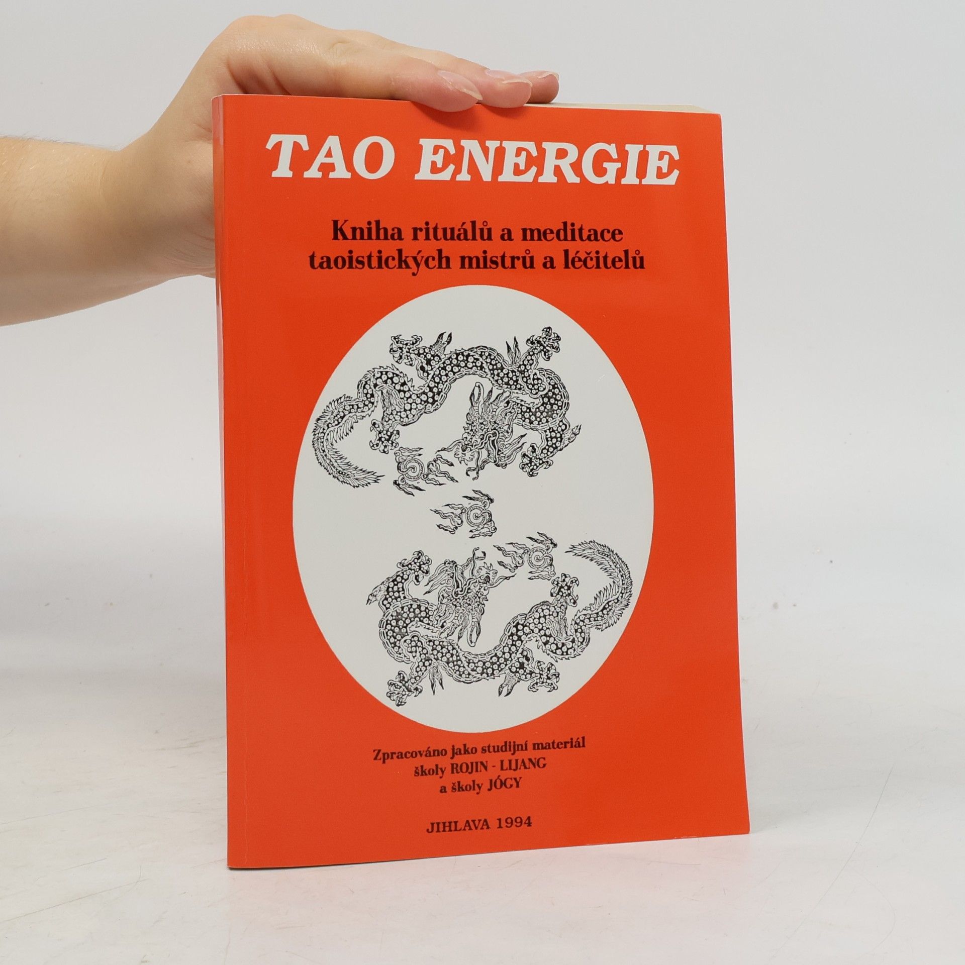 Kolektiv autorů Tao energie / kniha rituálů a meditace taoistických mistrů a léčitelů