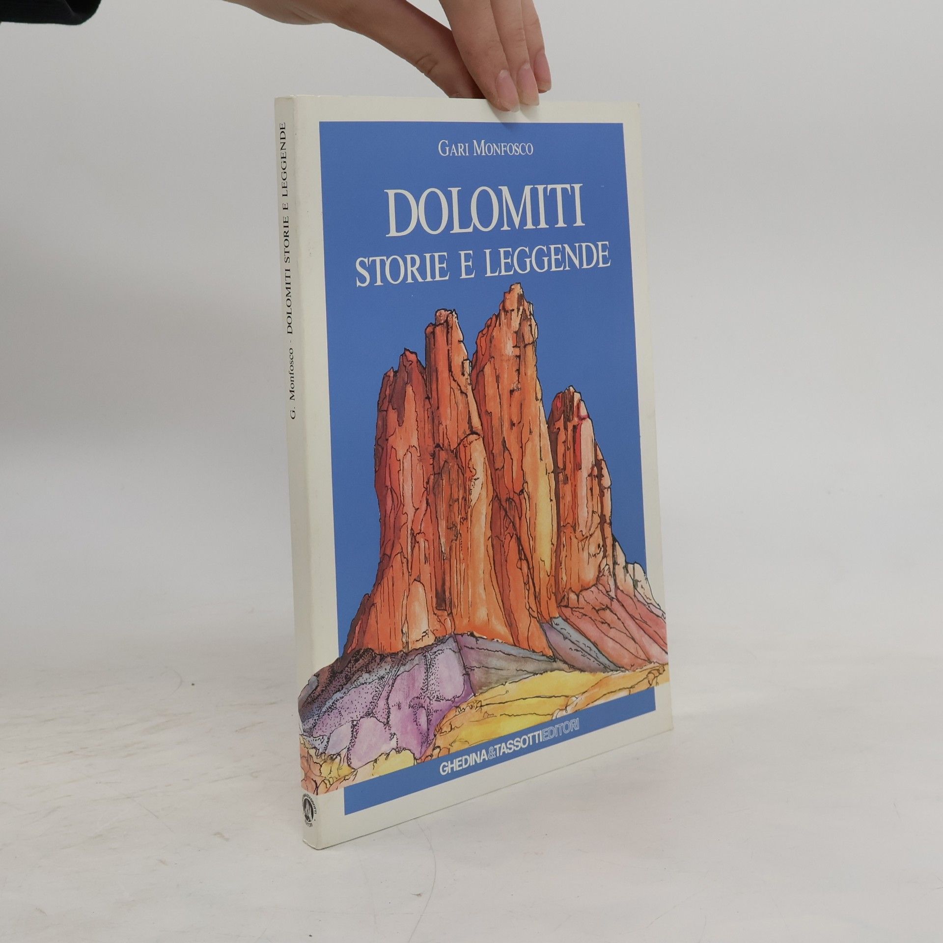 Gari Monfosco Varia: Dolomiti: storie e leggende