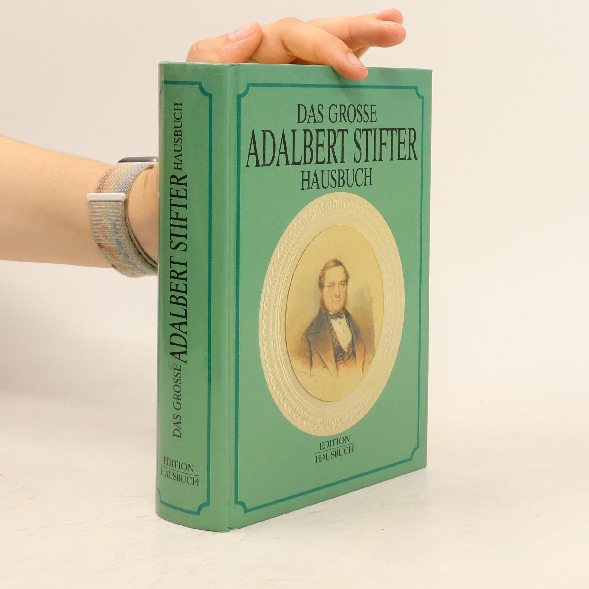 Adalbert Stifter Das grosse Adalbert Stifter Hausbuch