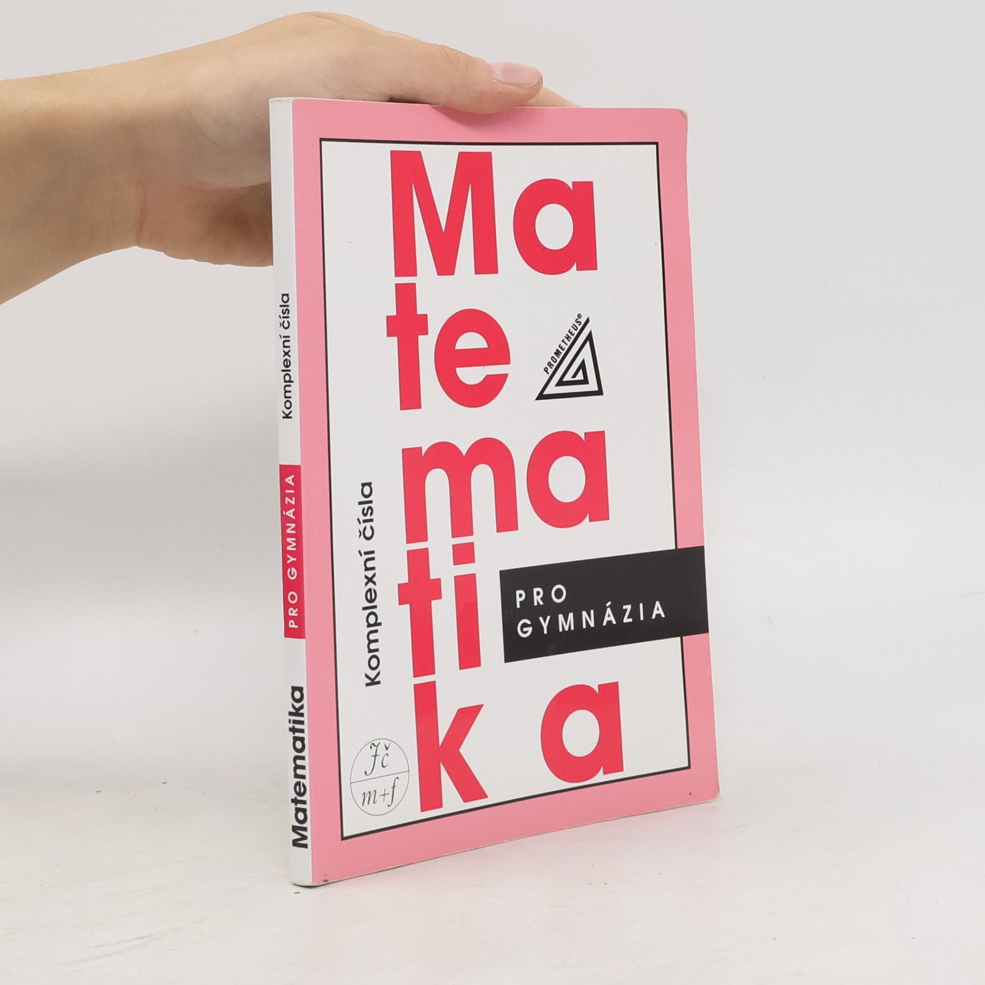 Matematika pro gymnázia. Komplexní čísla
