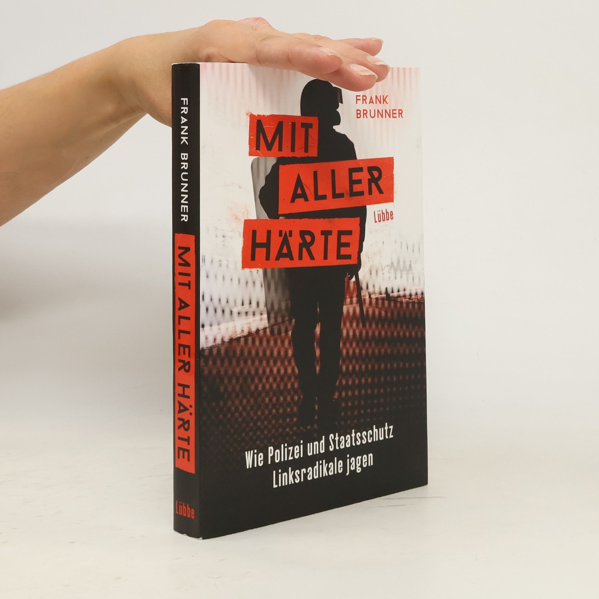 Mit aller Härte. Wie Polizei und Staatsschutz Linksradikale jagen