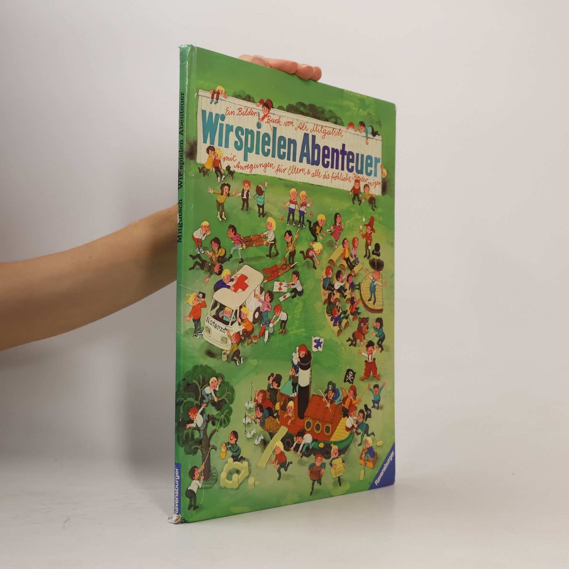 Wir spielen Abenteuer : Mit Anregungen für Eltern & alle die fröhliche Kinder mögen