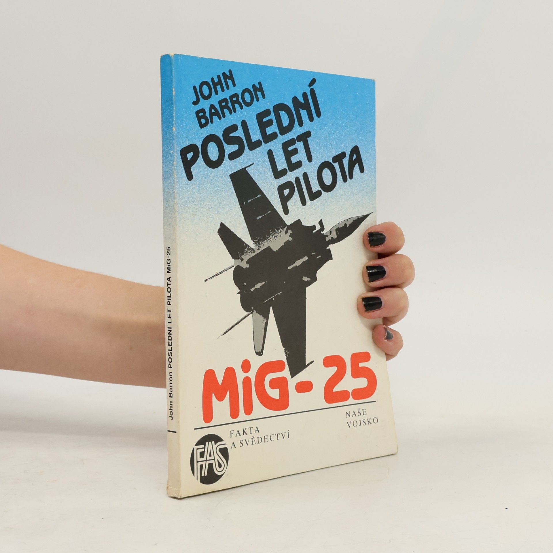 Barron John Poslední let pilota MiG-25