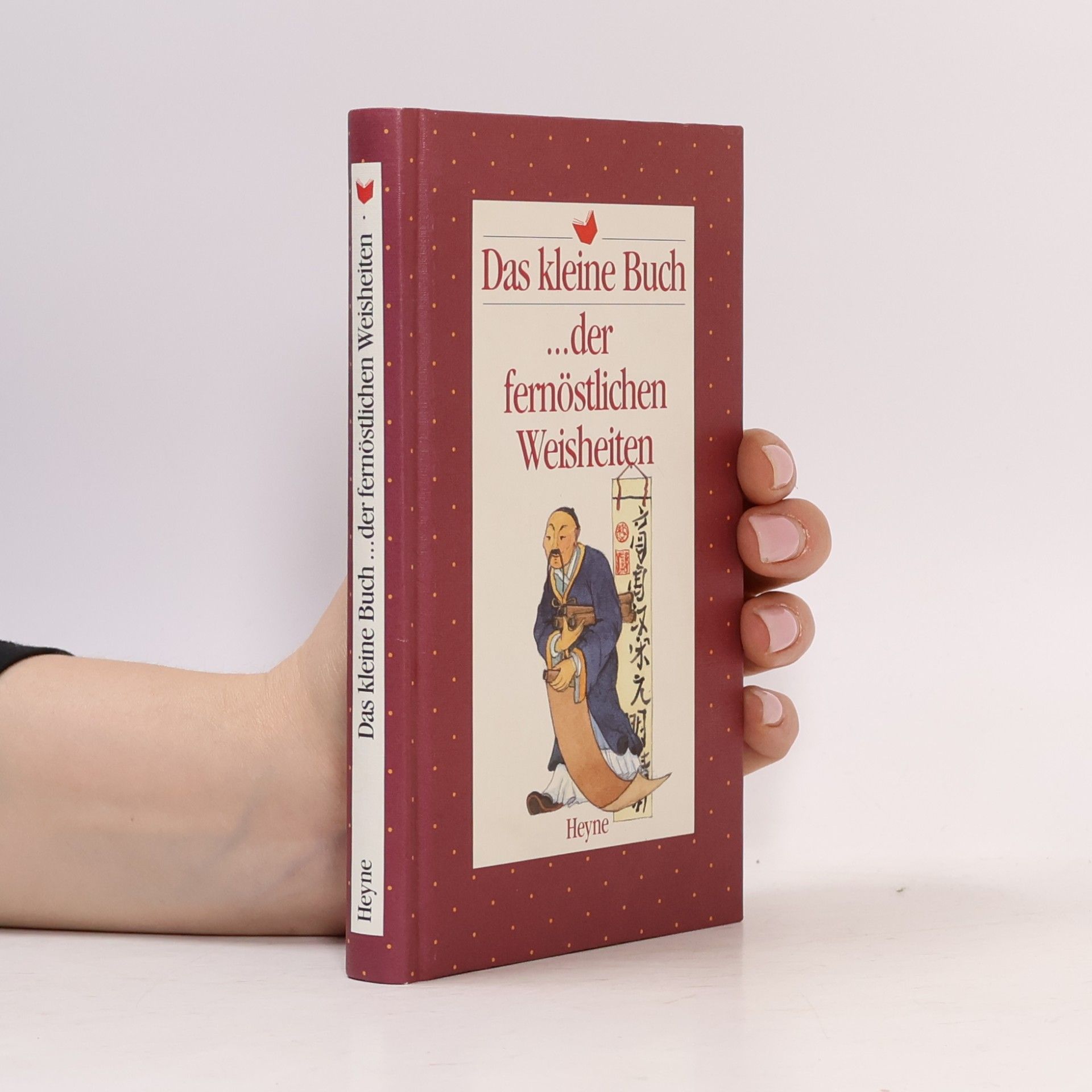 Das kleine Buch der fernöstlichen Weisheiten.