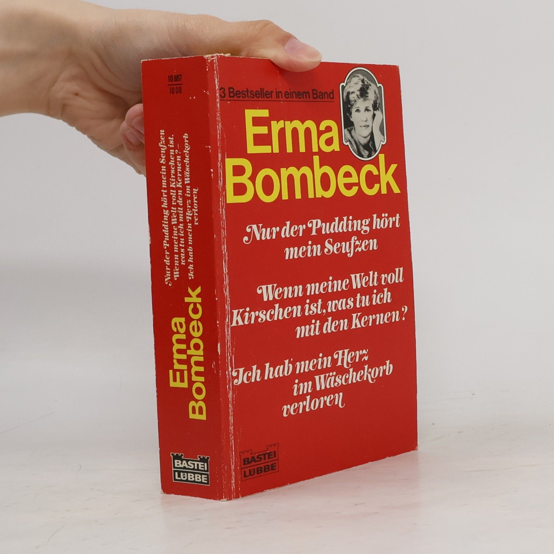 Erma Bombeck Nur der Pudding hört mein Seufzen / Wenn meine Welt voll Kirschen ist... / Ich hab mein Herz im Wäschekorb verloren.