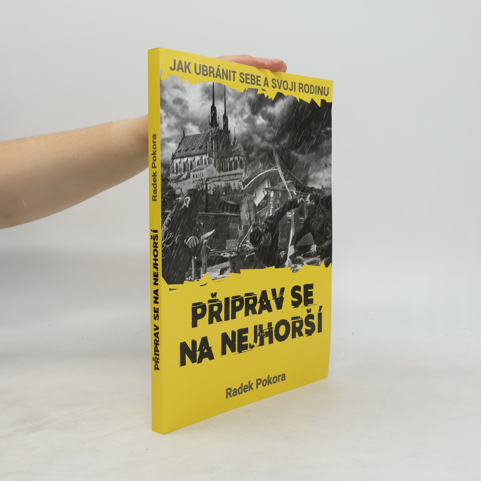 Radek Pokora Připrav se na nejhorší. Jak ubránit sebe a svoji rodinu