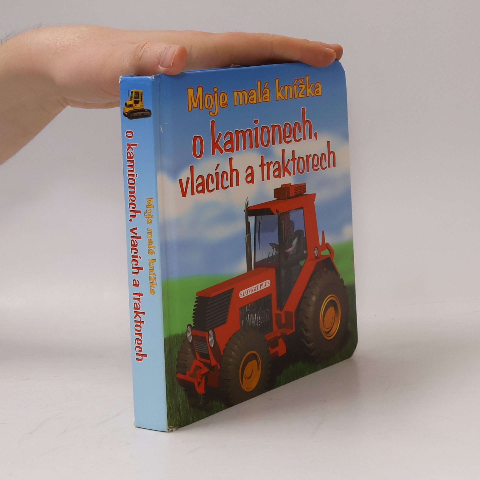 Tomáš Novotný Moje malá knížka o kamionech, vlacích a traktorech
