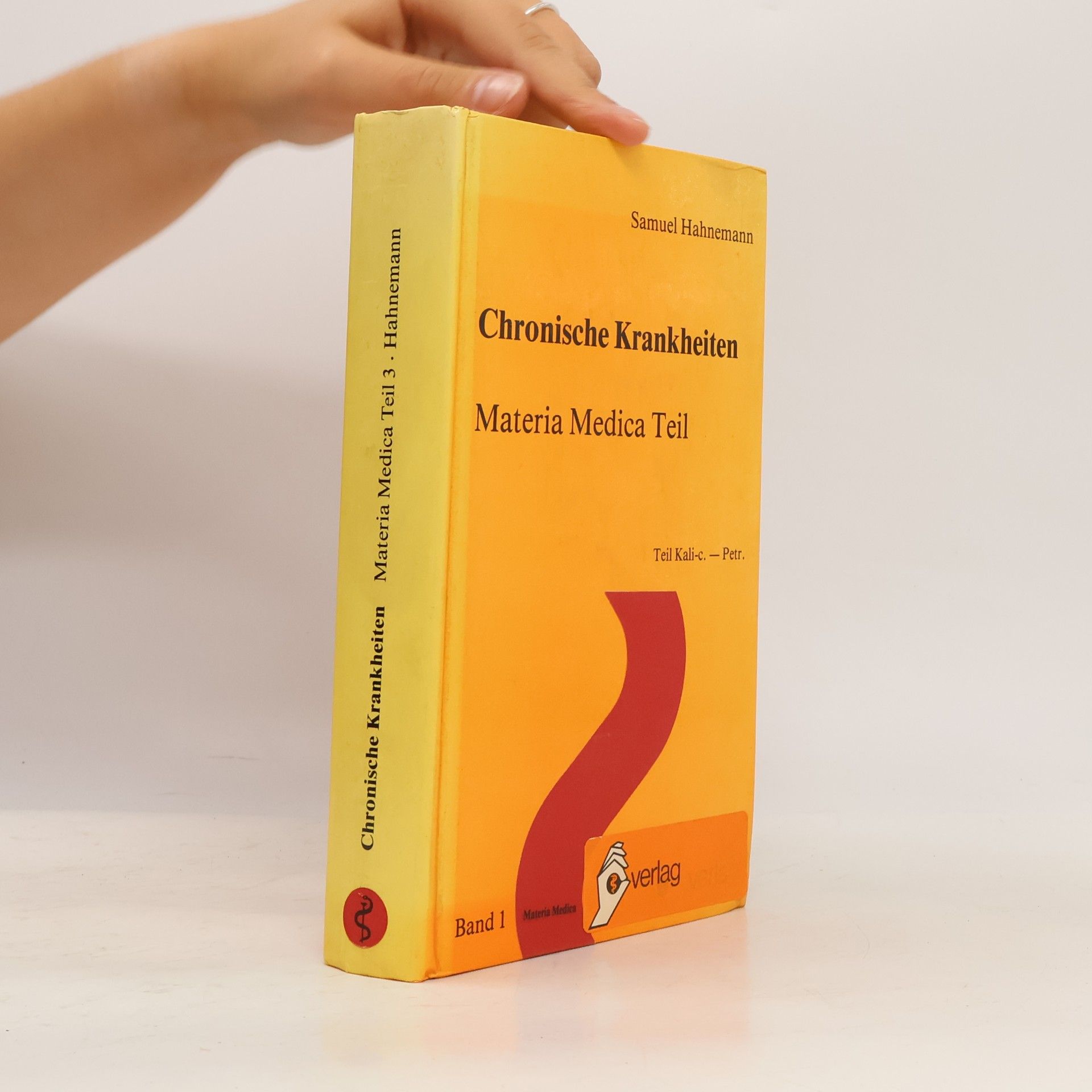 Samuel Hahnemann Die chronischen Krankheiten. Materia Medica Teil 3. Band 1
