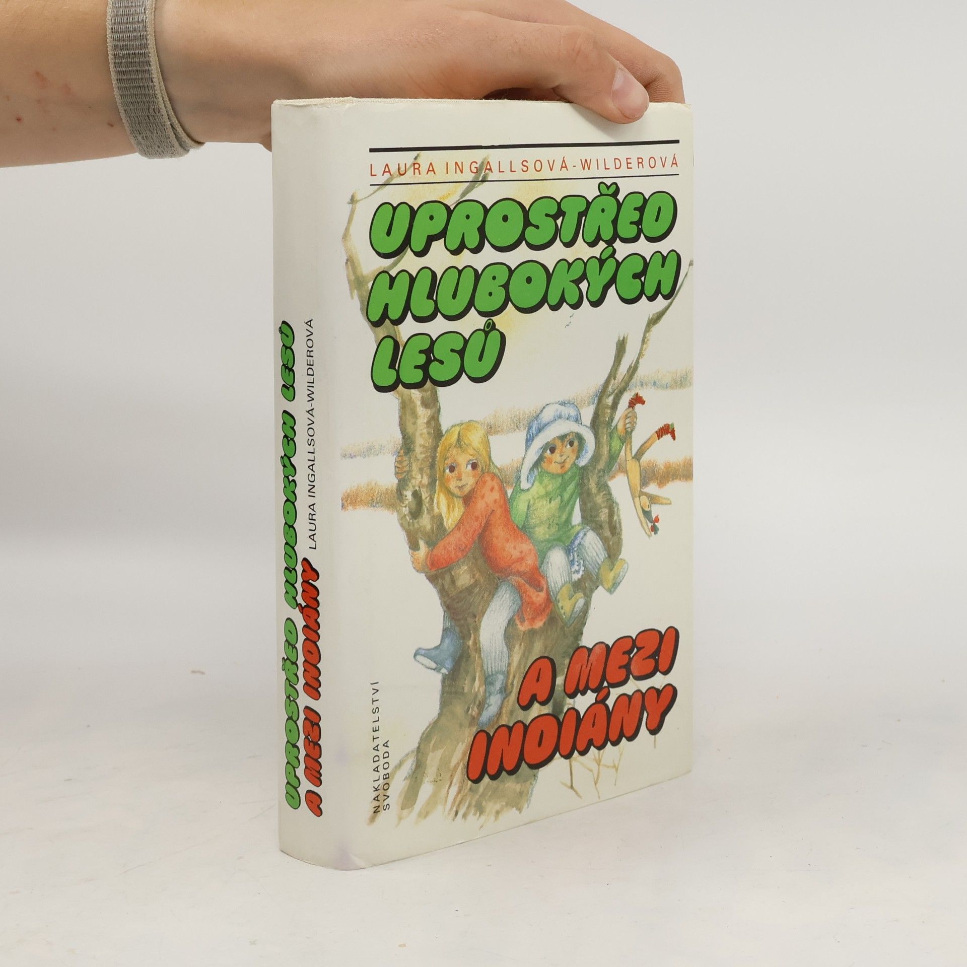 Laura Ingalls Wilder Uprostřed hlubokých lesů a mezi Indiány