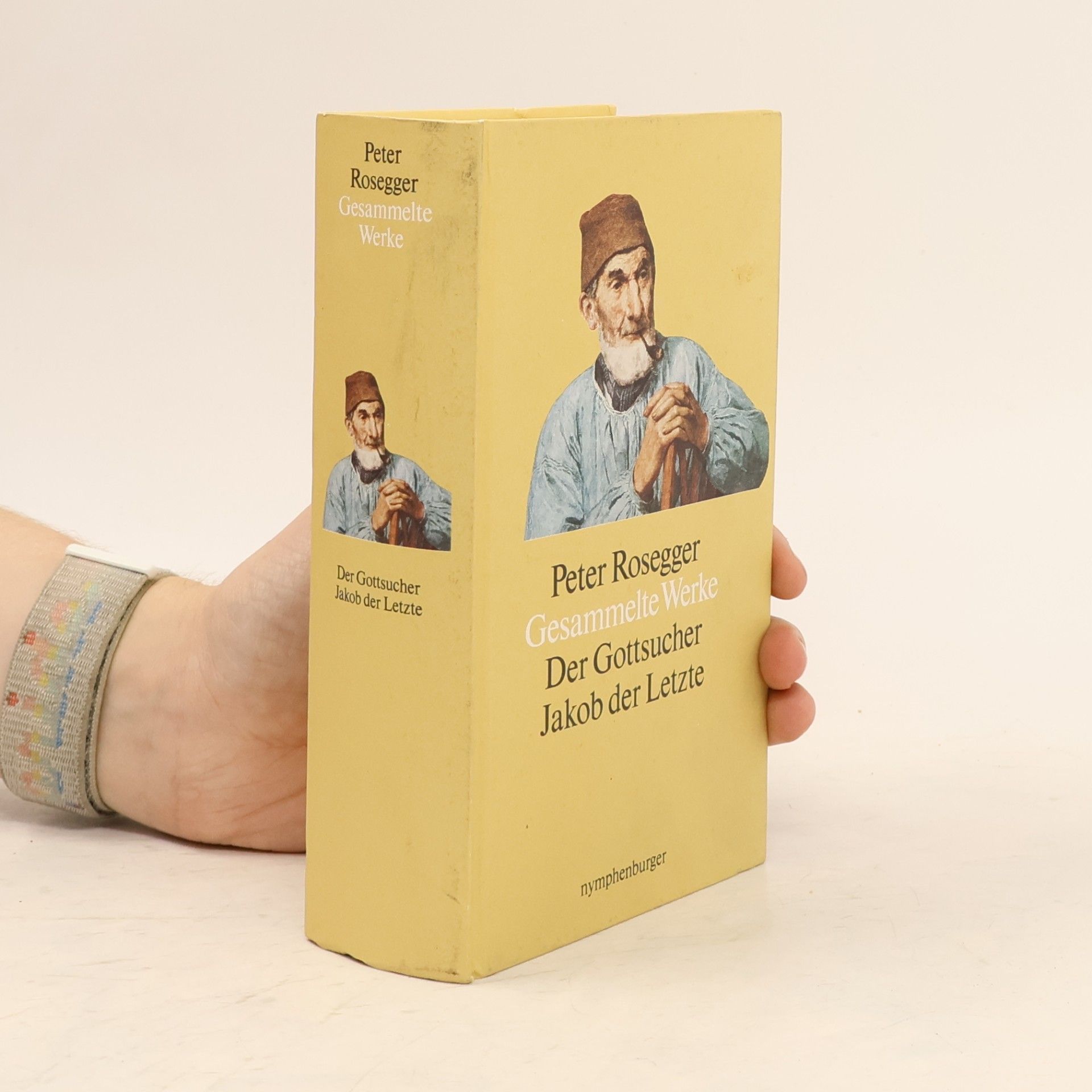 Peter Rosegger Gesammelte Werke: Der Gottsucher Jakob der Letzte