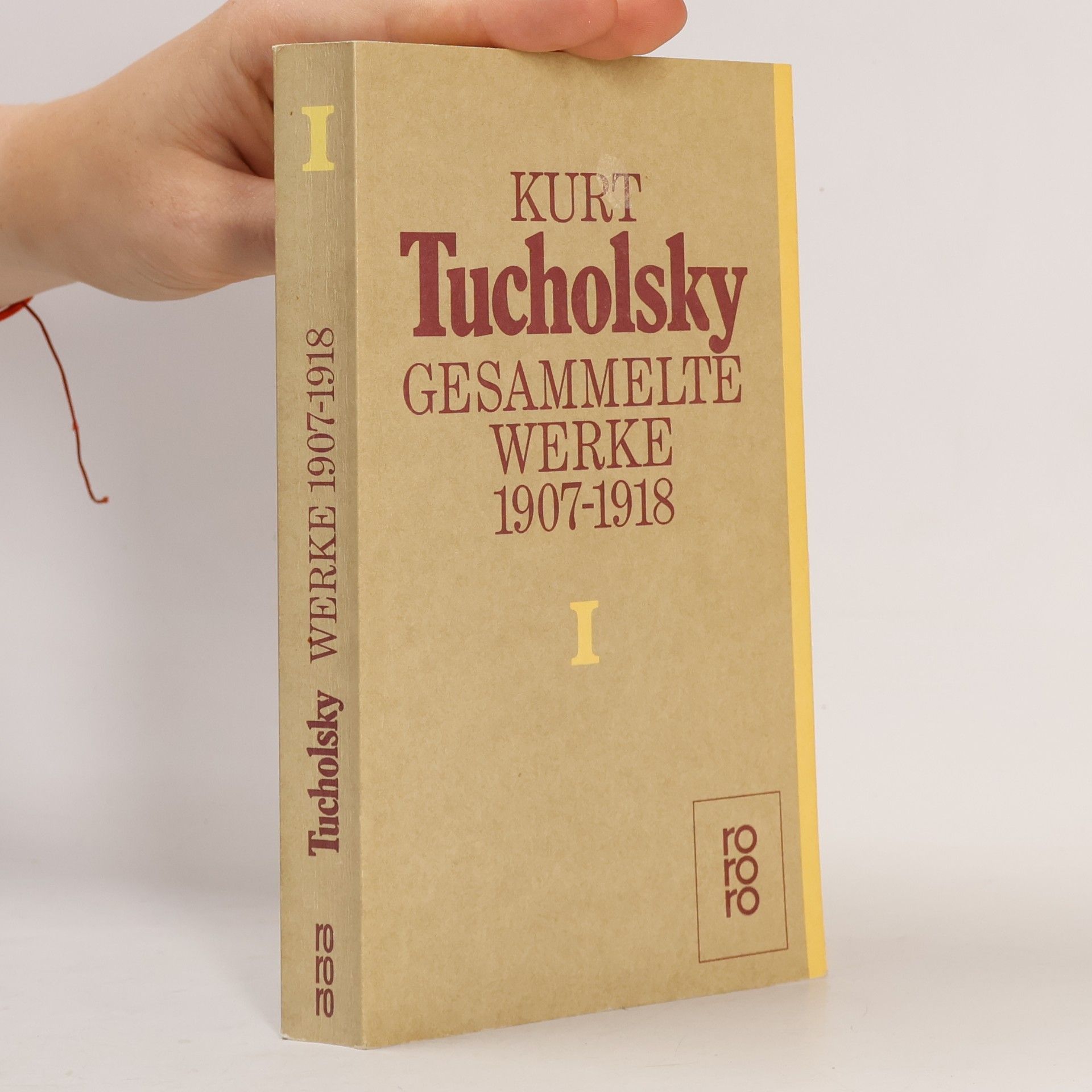 Kurt Tucholsky Kurt Tucholsky. Gesammelte Werke 1. 1907-1918