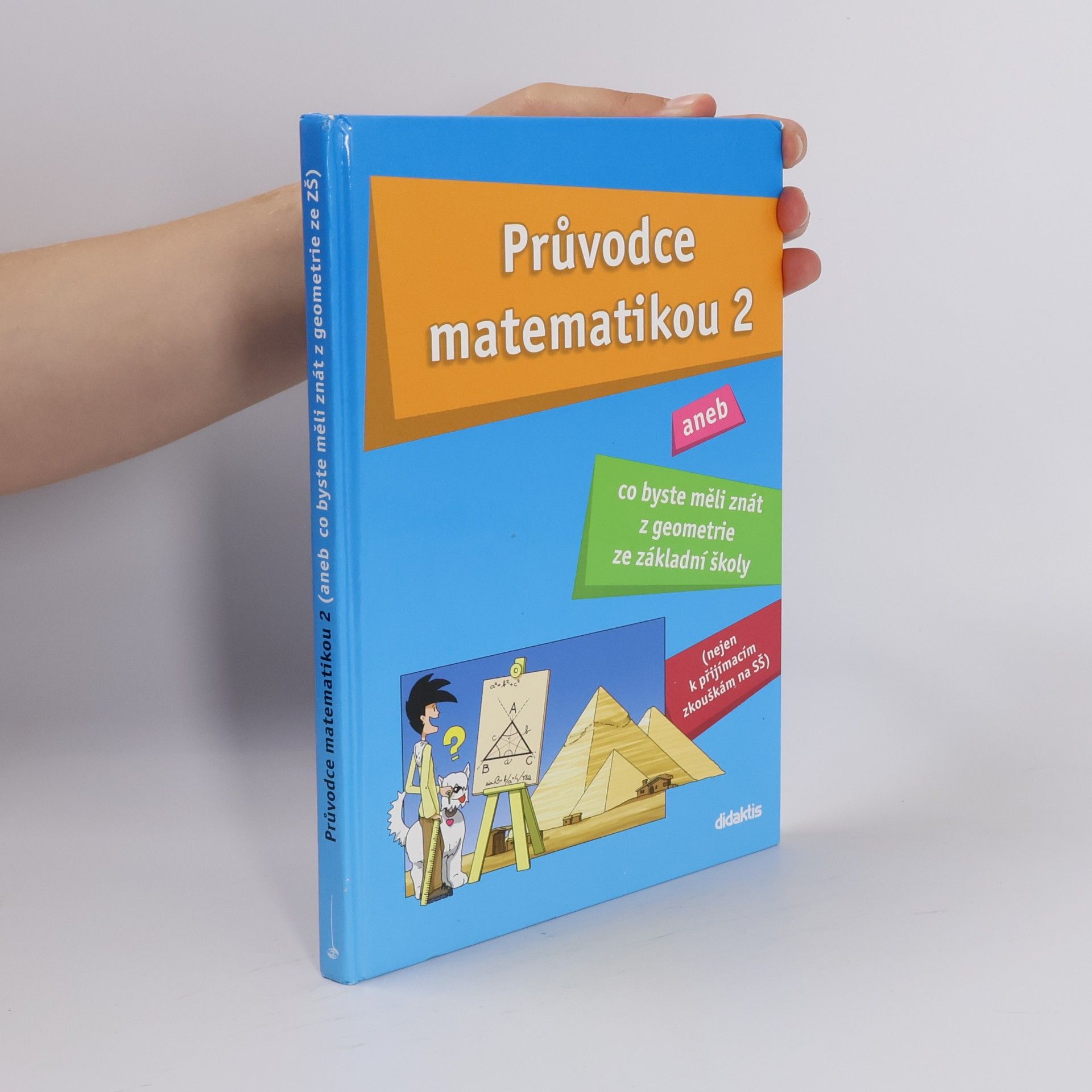 Martina Palková Průvodce matematikou. Aneb co byste měli znát z geometrie ze základní školy. 2. díl.