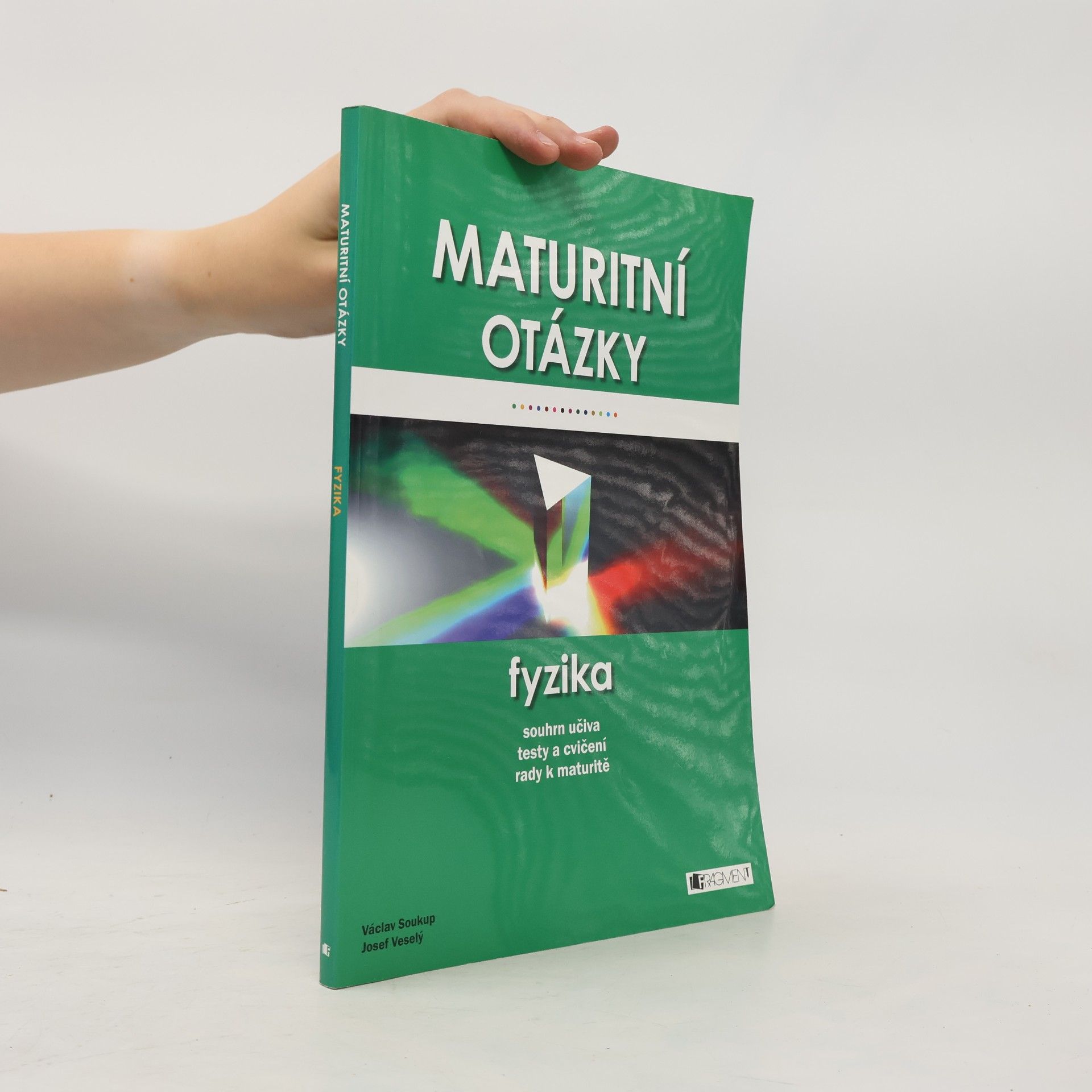 Václav Soukup Maturitní otázky. Fyzika