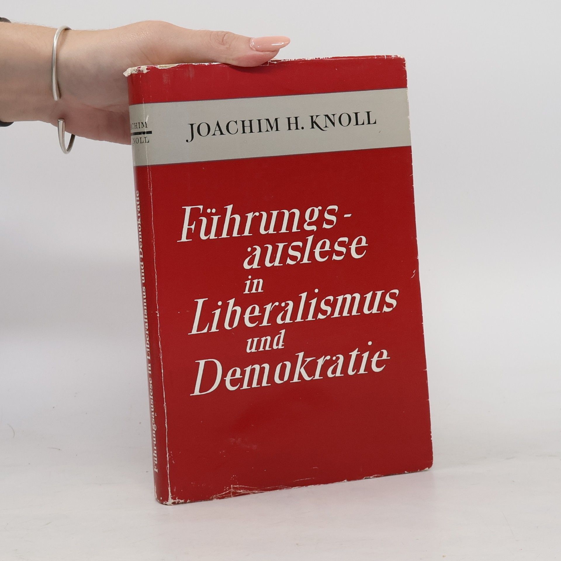 Joachim H. Knoll Führungsauslese in Liberalismus und Demokratie